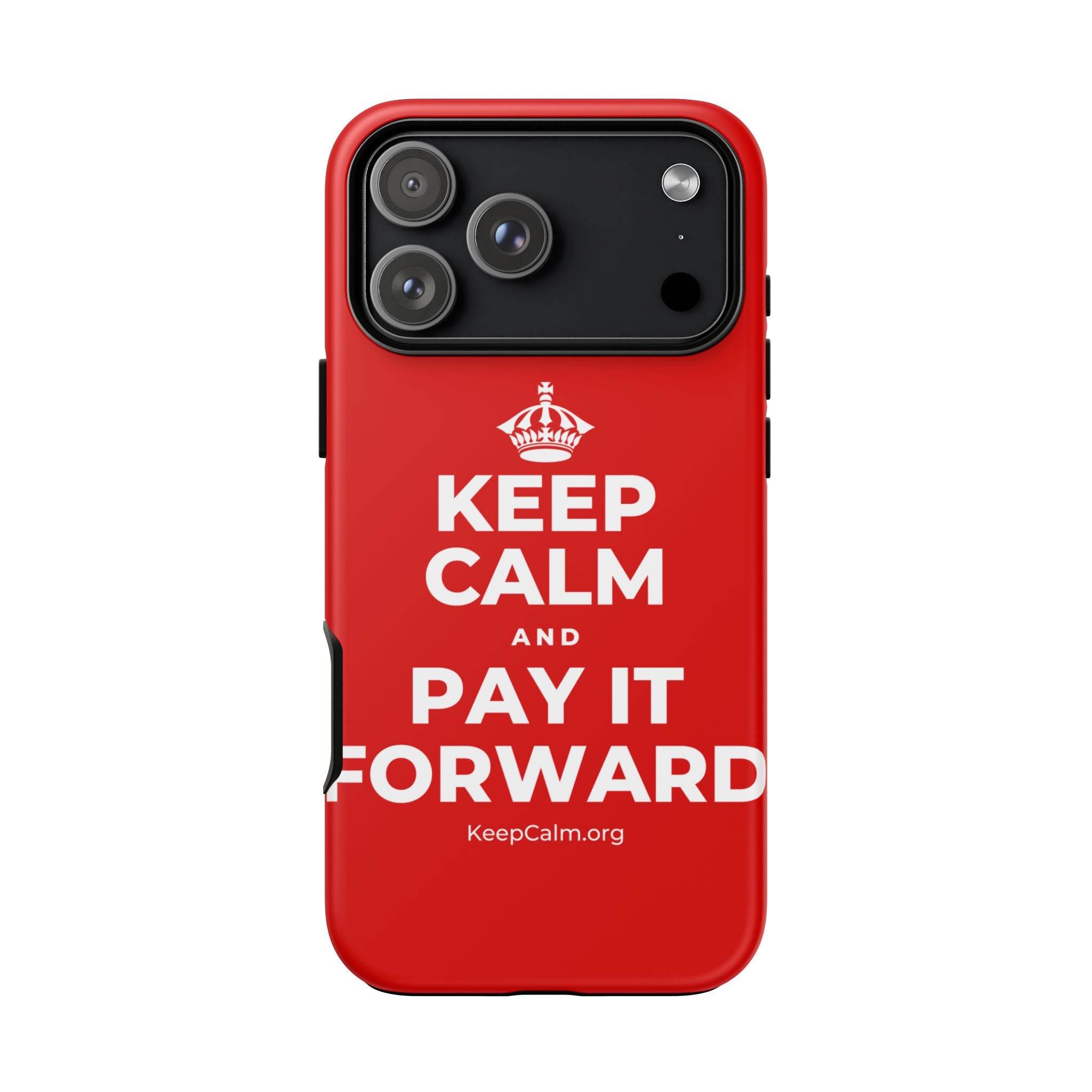 KEEP CALM AND PAY IT FORWARD Phone Case