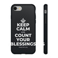 KEEP CALM AND COUNT YOUR BLESSINGS Phone Case (Dark)