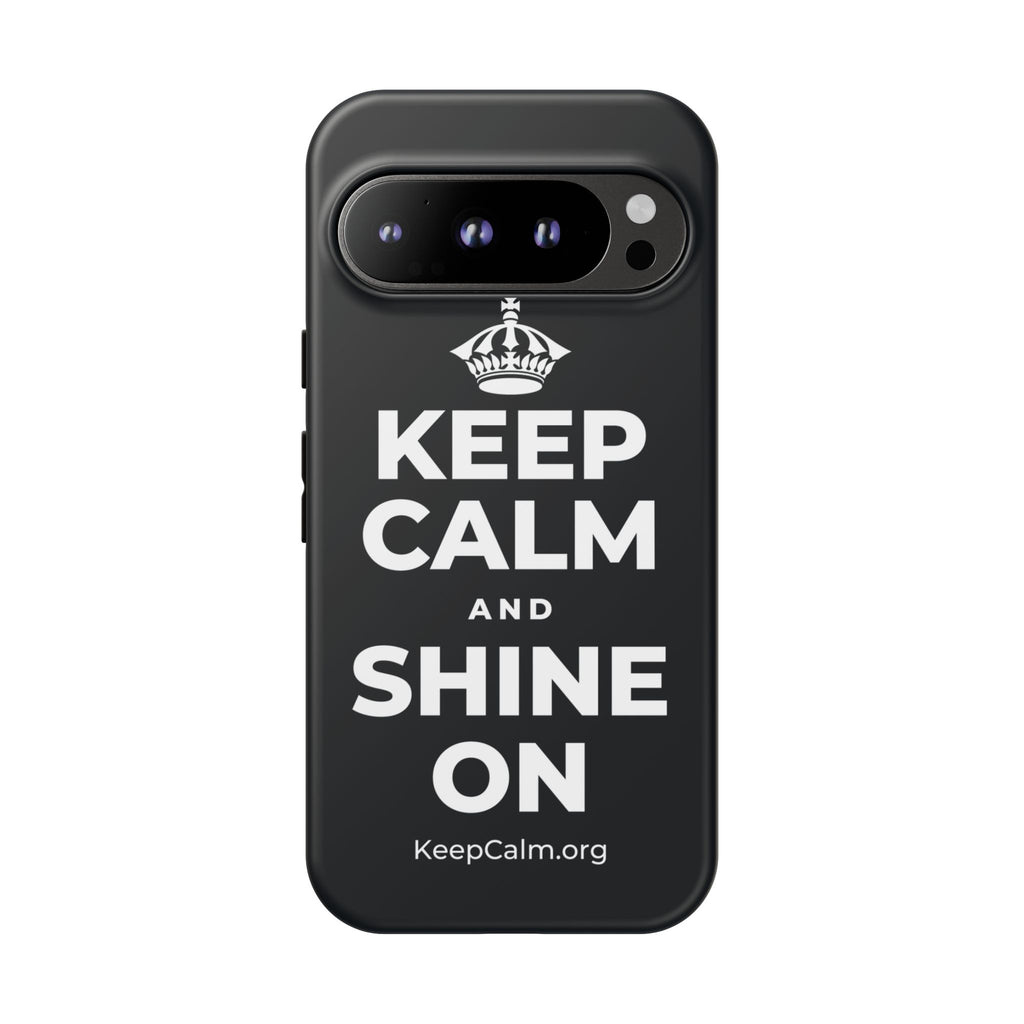 KEEP CALM AND SHINE ON Phone Case (Dark)