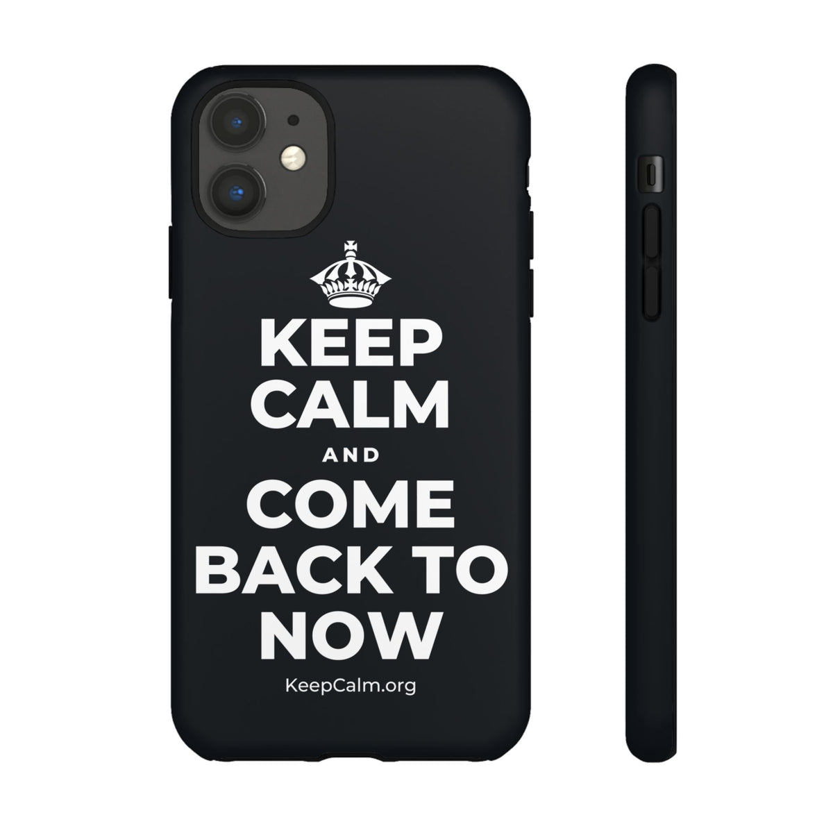 KEEP CALM AND COME BACK TO NOW Phone Case (Dark)