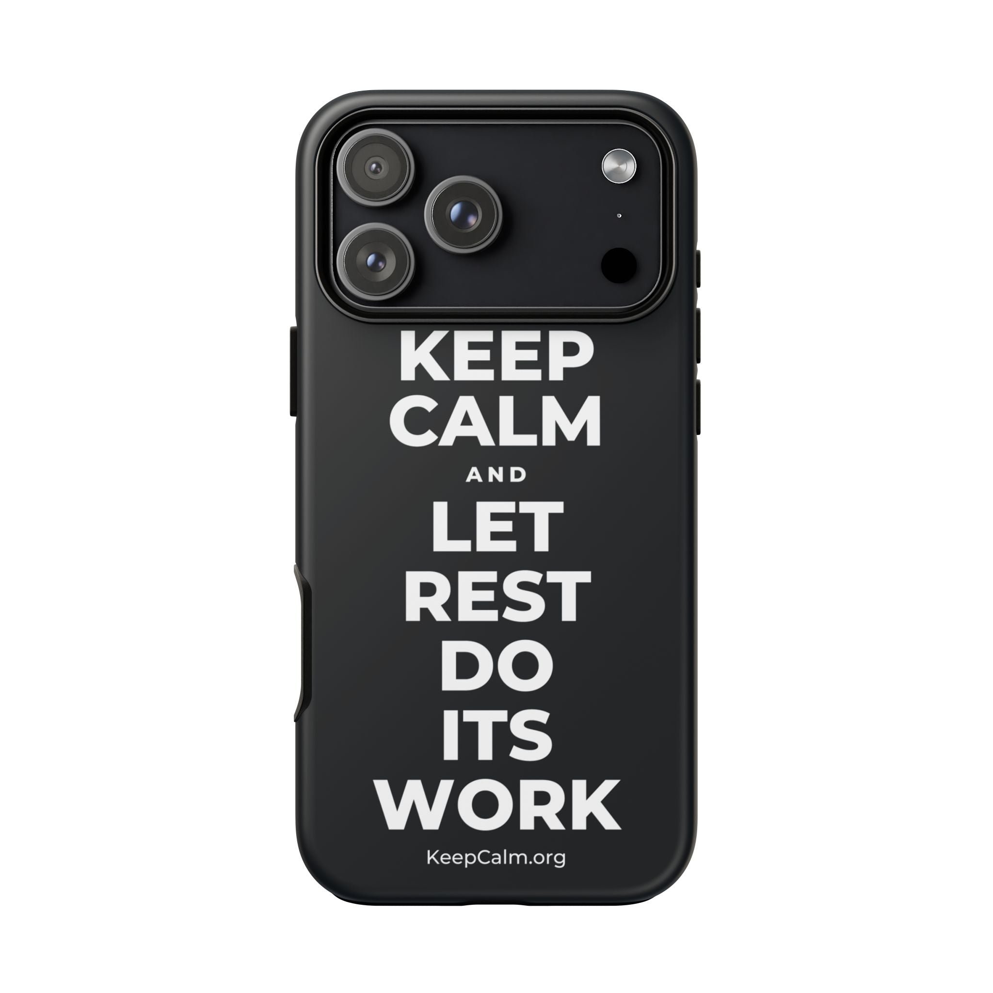 KEEP CALM AND LET REST DO ITS WORK Phone Case (Dark)