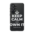 KEEP CALM AND OWN IT Phone Case (Dark)