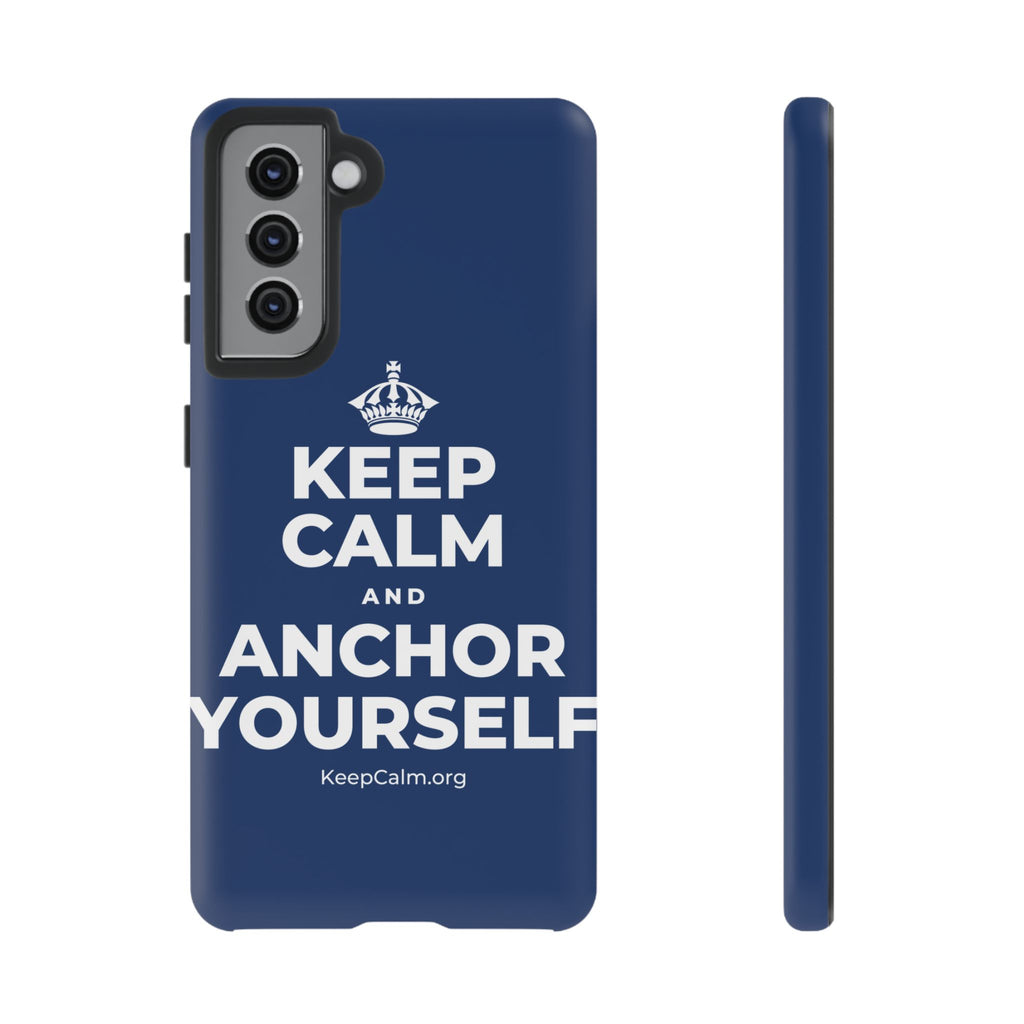 KEEP CALM AND ANCHOR YOURSELF Phone Case