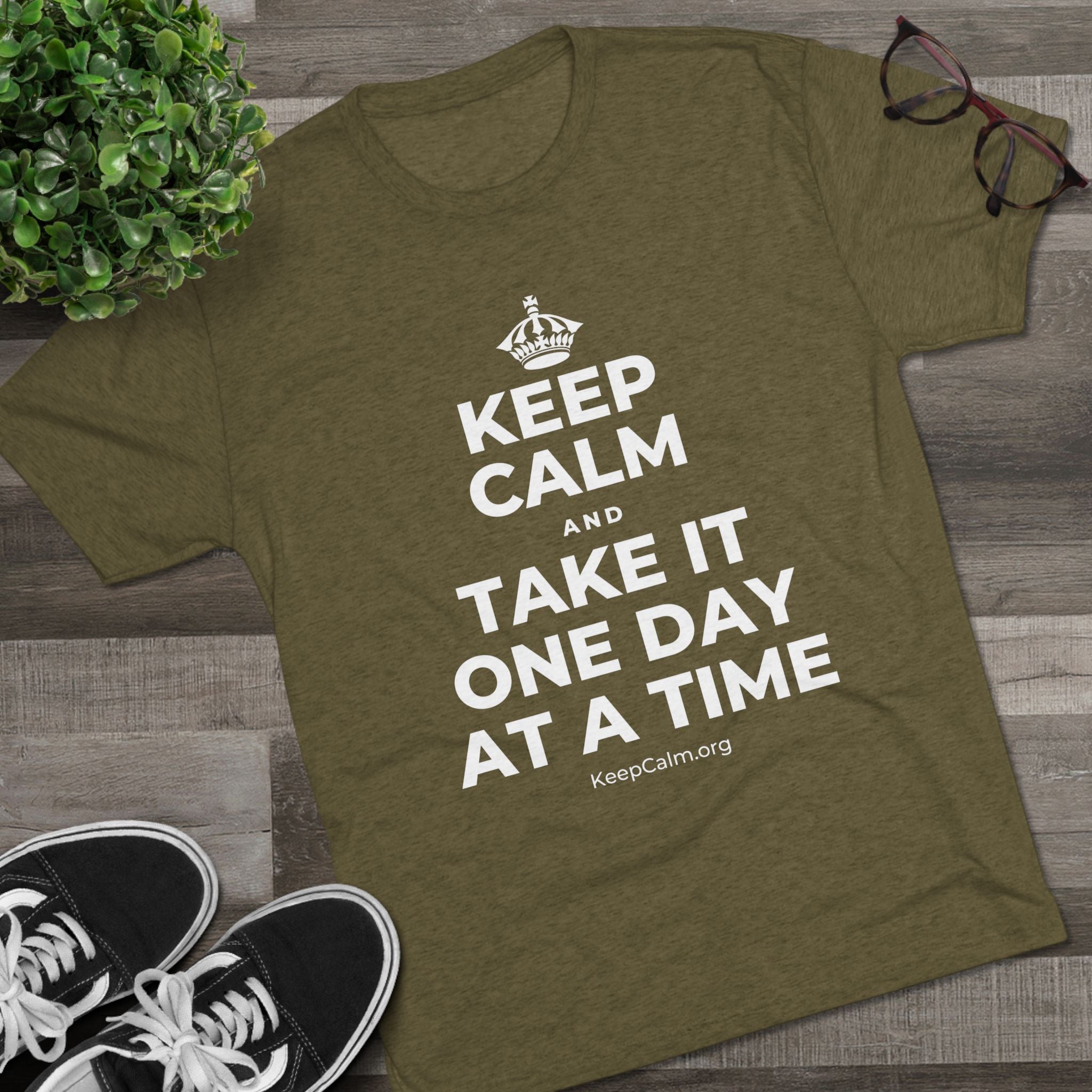 KEEP CALM AND TAKE IT ONE DAY AT A TIME Tri-Blend Tee