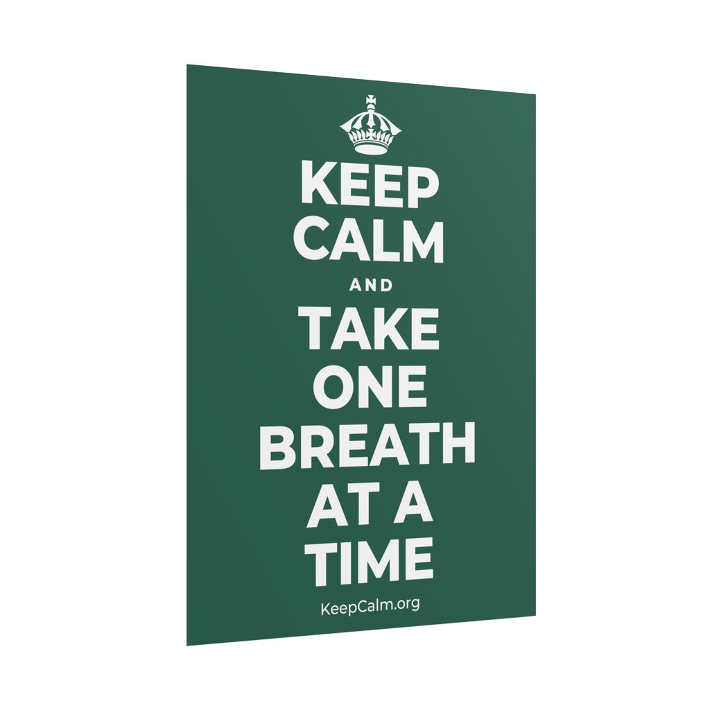 KEEP CALM AND TAKE ONE BREATH AT A TIME Poster