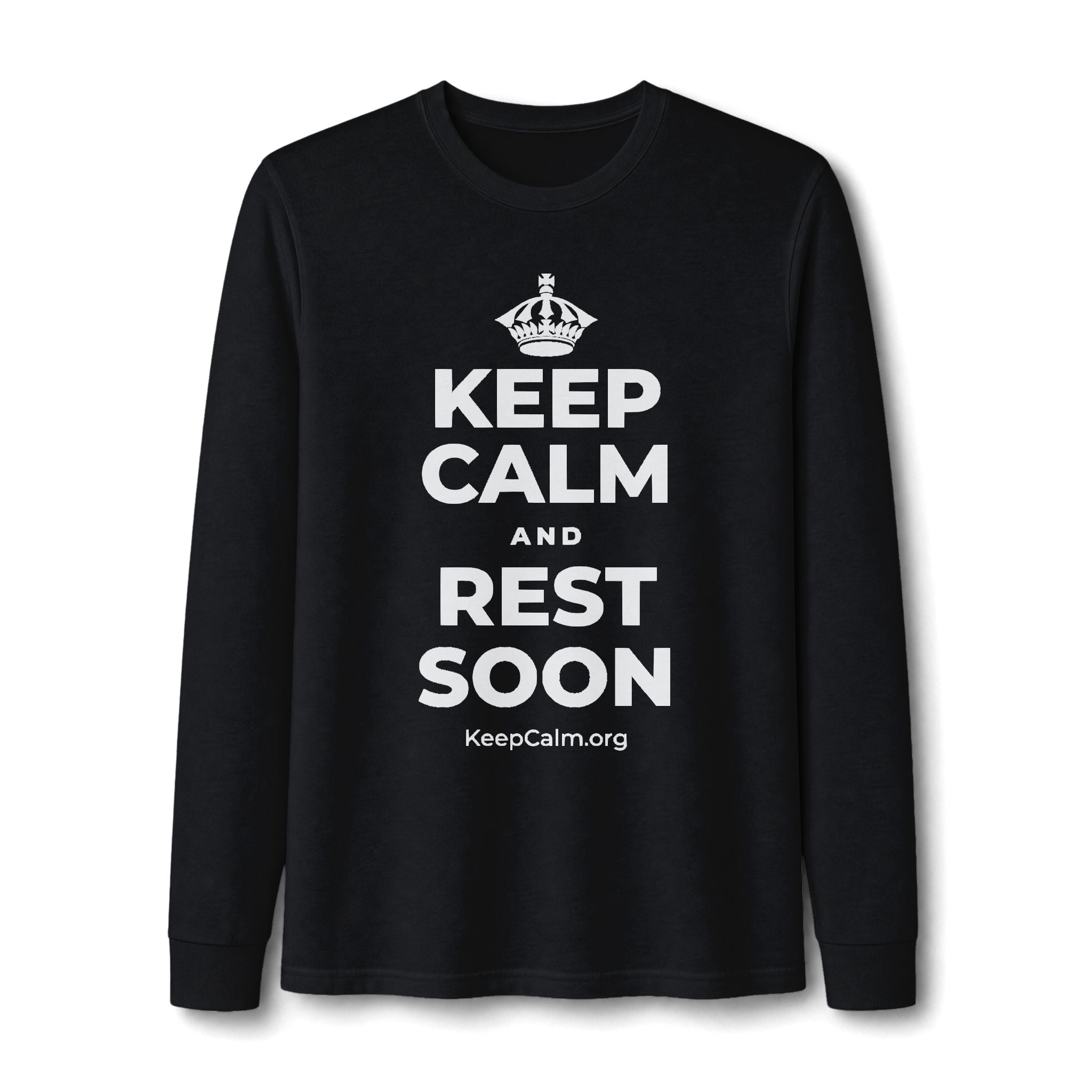 KEEP CALM AND REST SOON Long Sleeve Tee