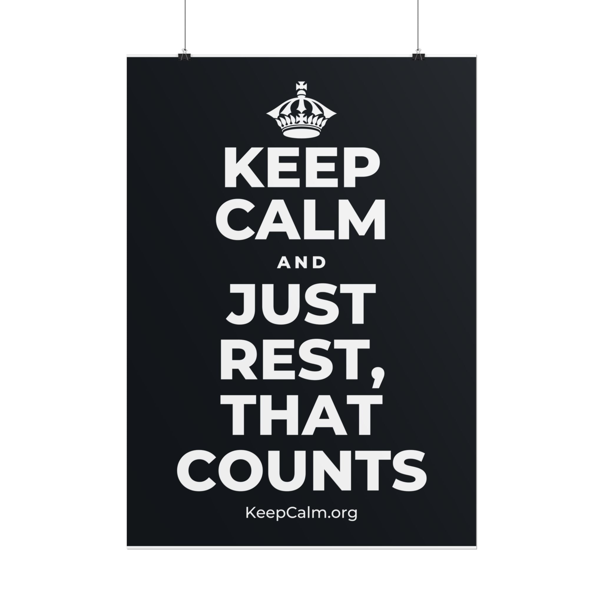 KEEP CALM AND JUST REST, THAT COUNTS Poster (Dark)