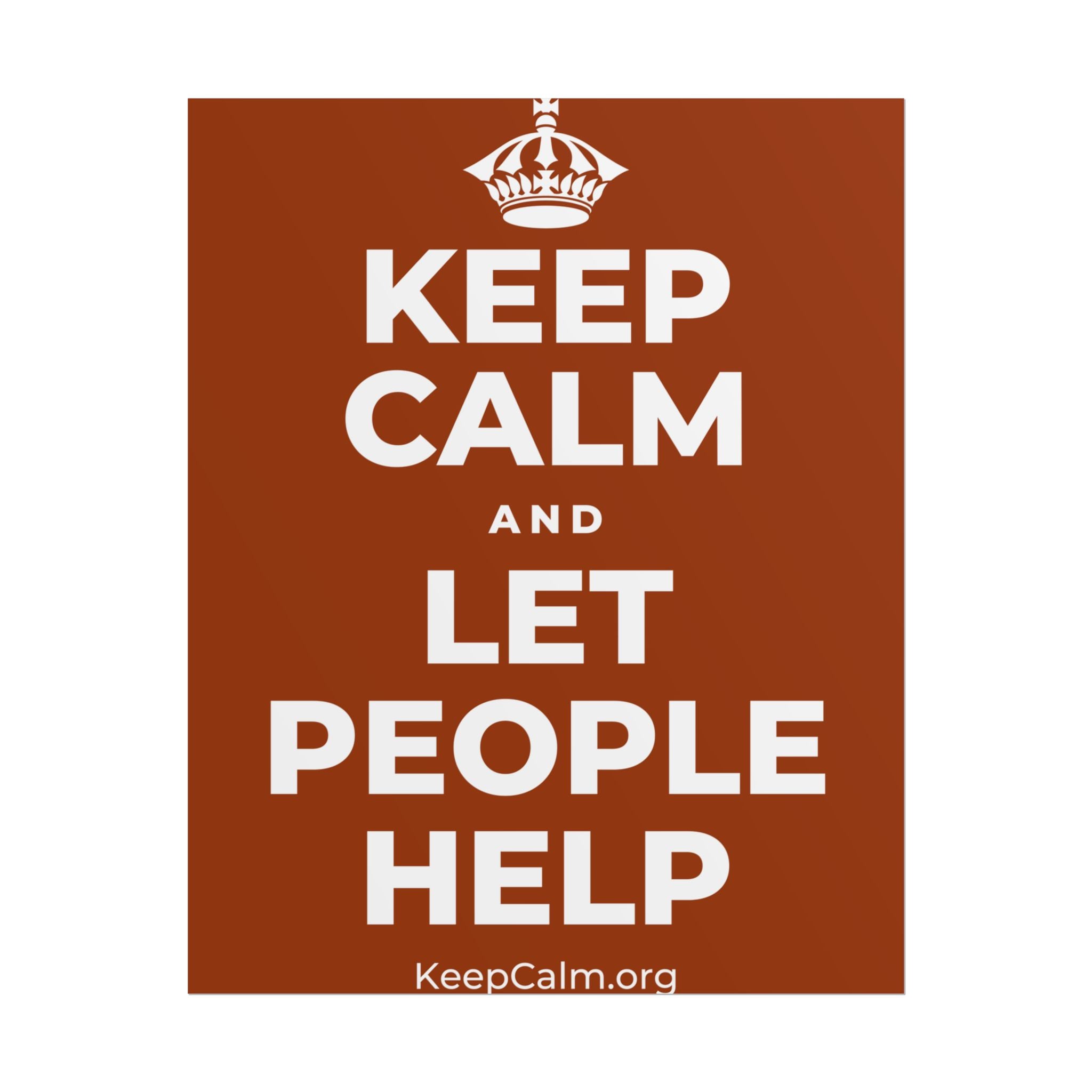 KEEP CALM AND LET PEOPLE HELP Poster