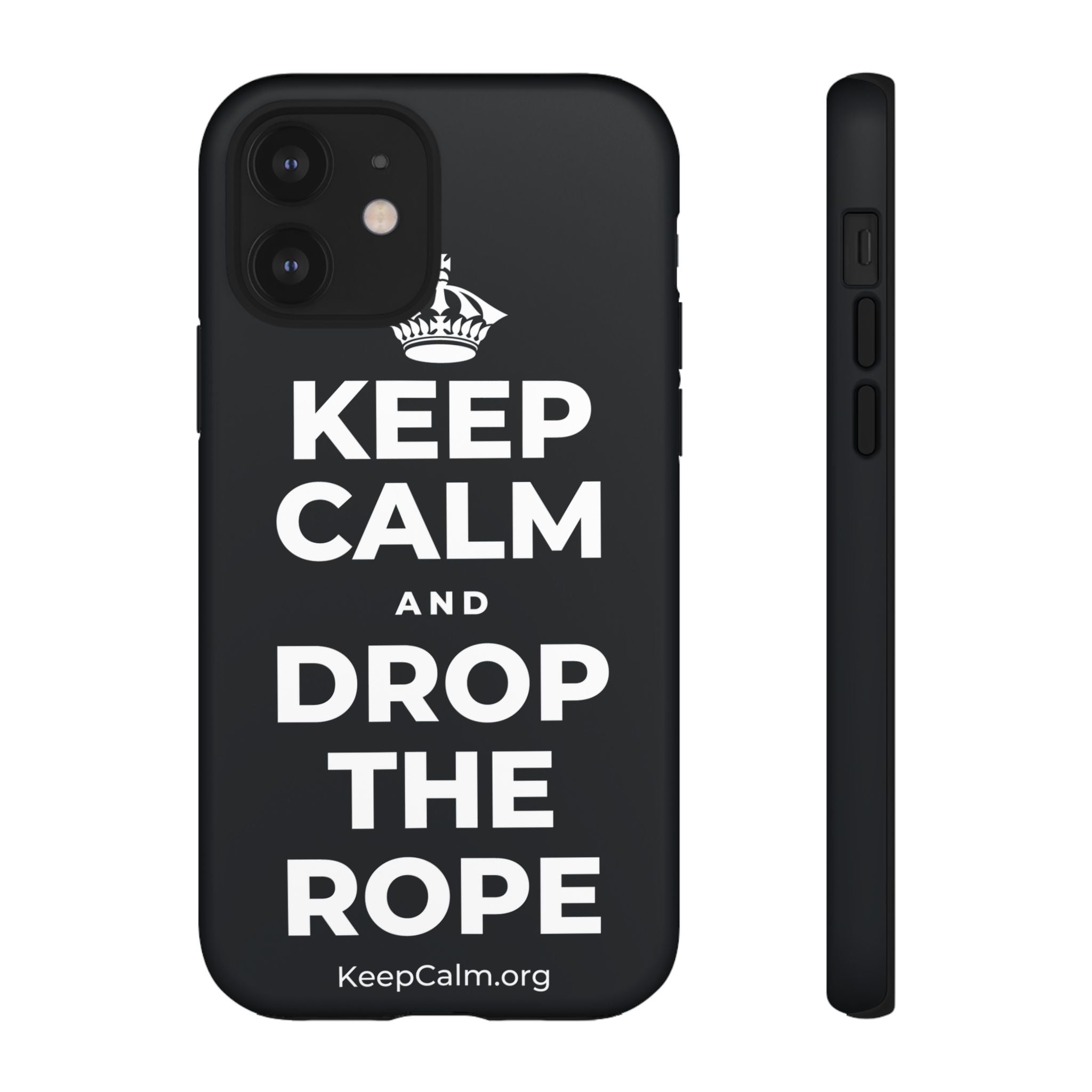 KEEP CALM AND DROP THE ROPE Phone Case (Dark)