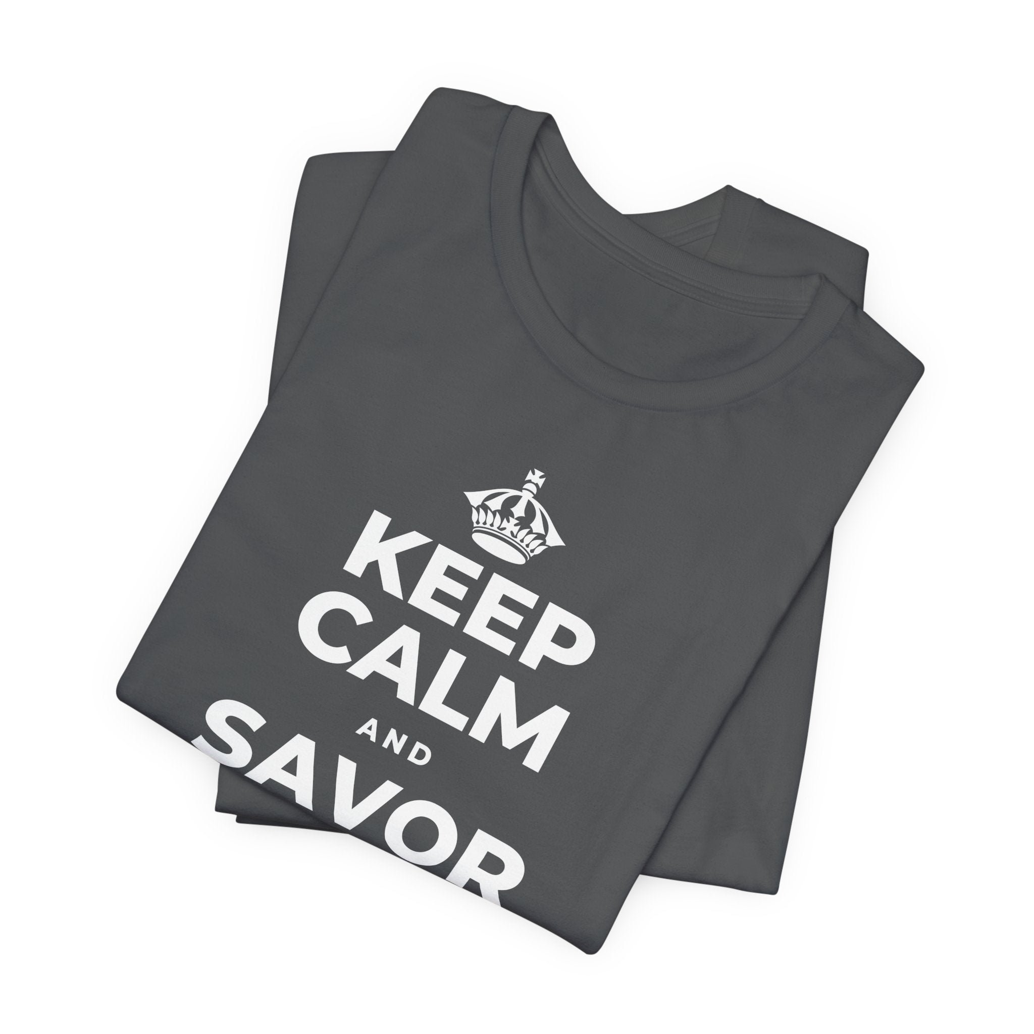 KEEP CALM AND SAVOR THE SMALL JOYS T-Shirt (White–Asphalt)