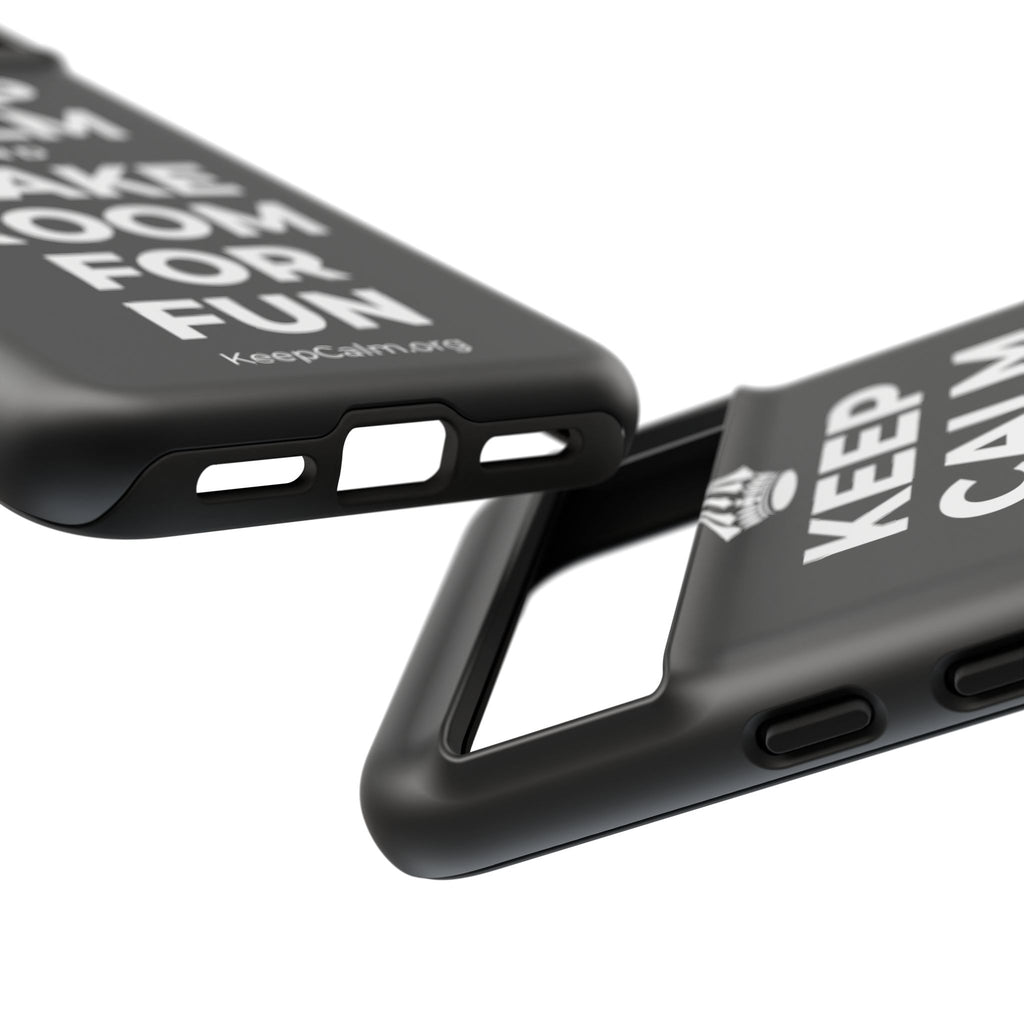 KEEP CALM AND MAKE ROOM FOR FUN Phone Case