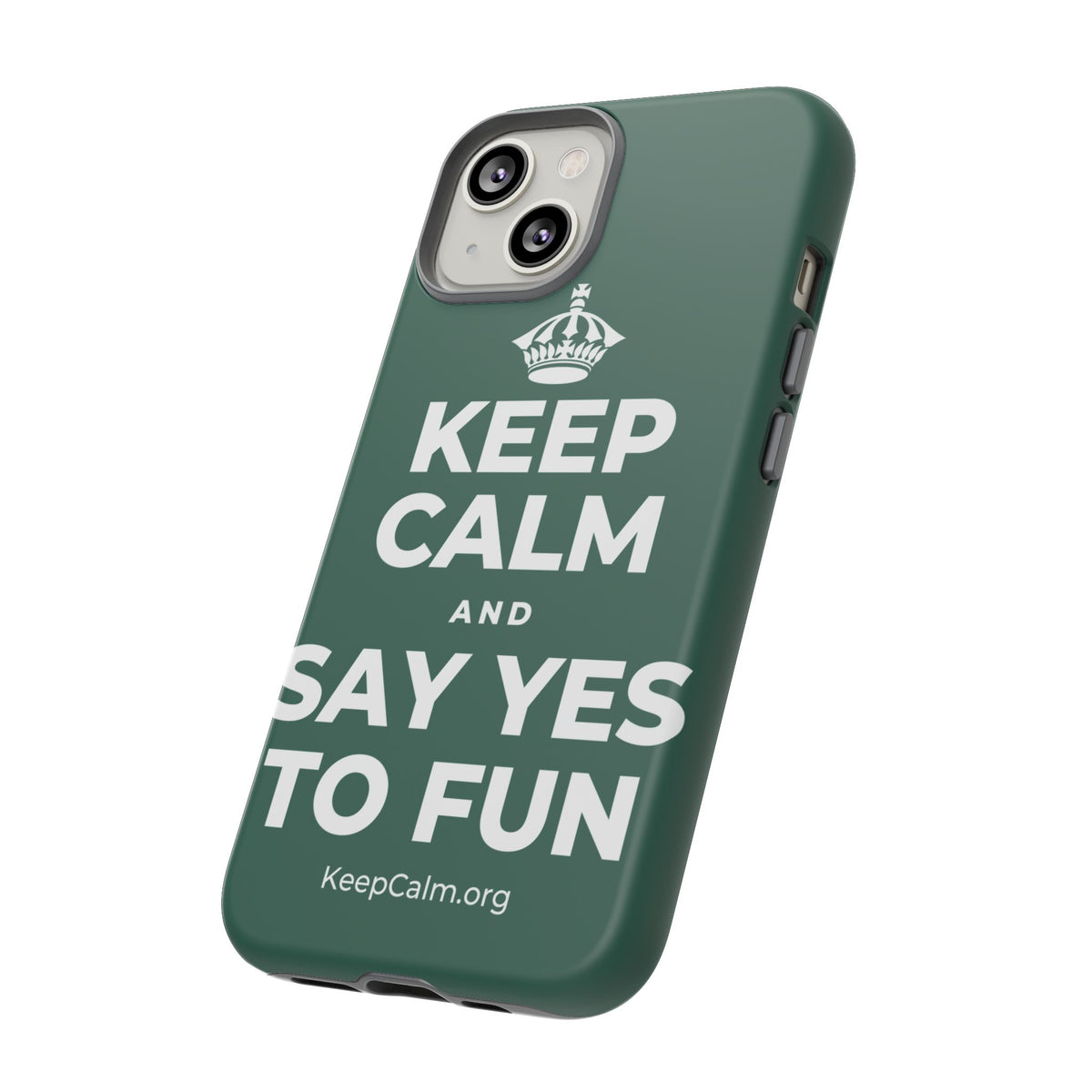KEEP CALM AND SAY YES TO FUN Phone Case