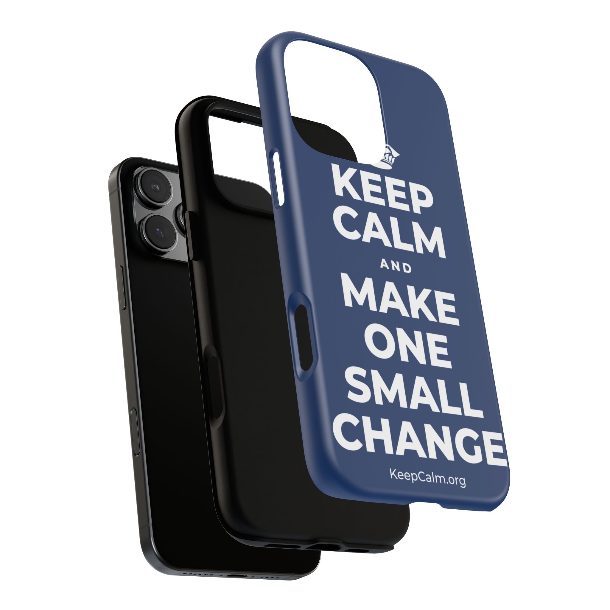 KEEP CALM AND MAKE ONE SMALL CHANGE Phone Case
