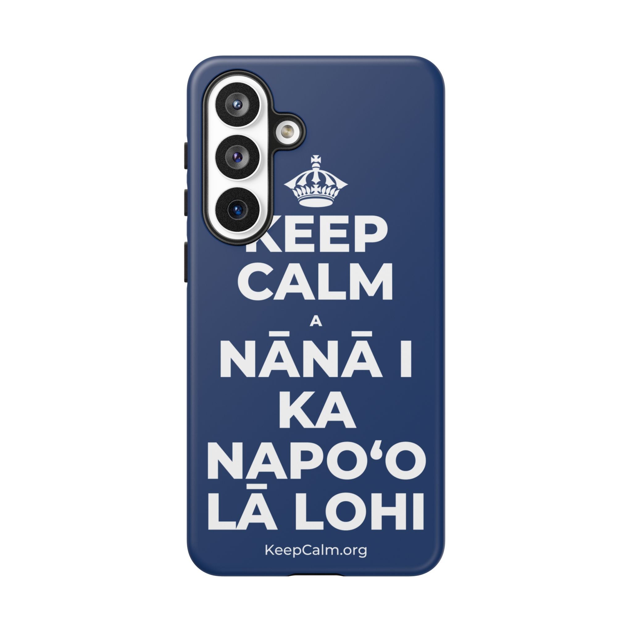 KEEP CALM A NĀNĀ I KA NAPOʻO LĀ LOHI Phone Case