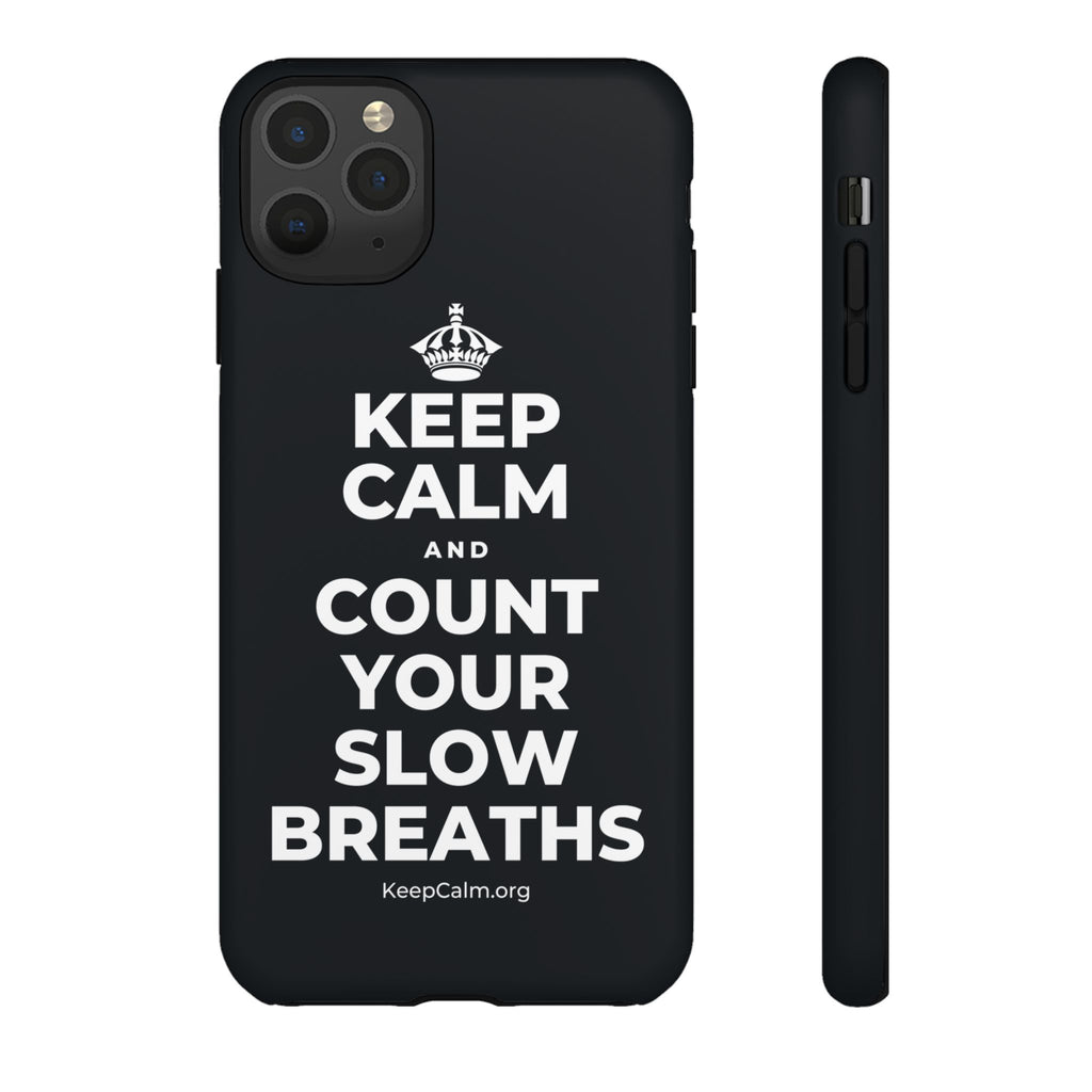 KEEP CALM AND COUNT YOUR SLOW BREATHS Phone Case (Dark)