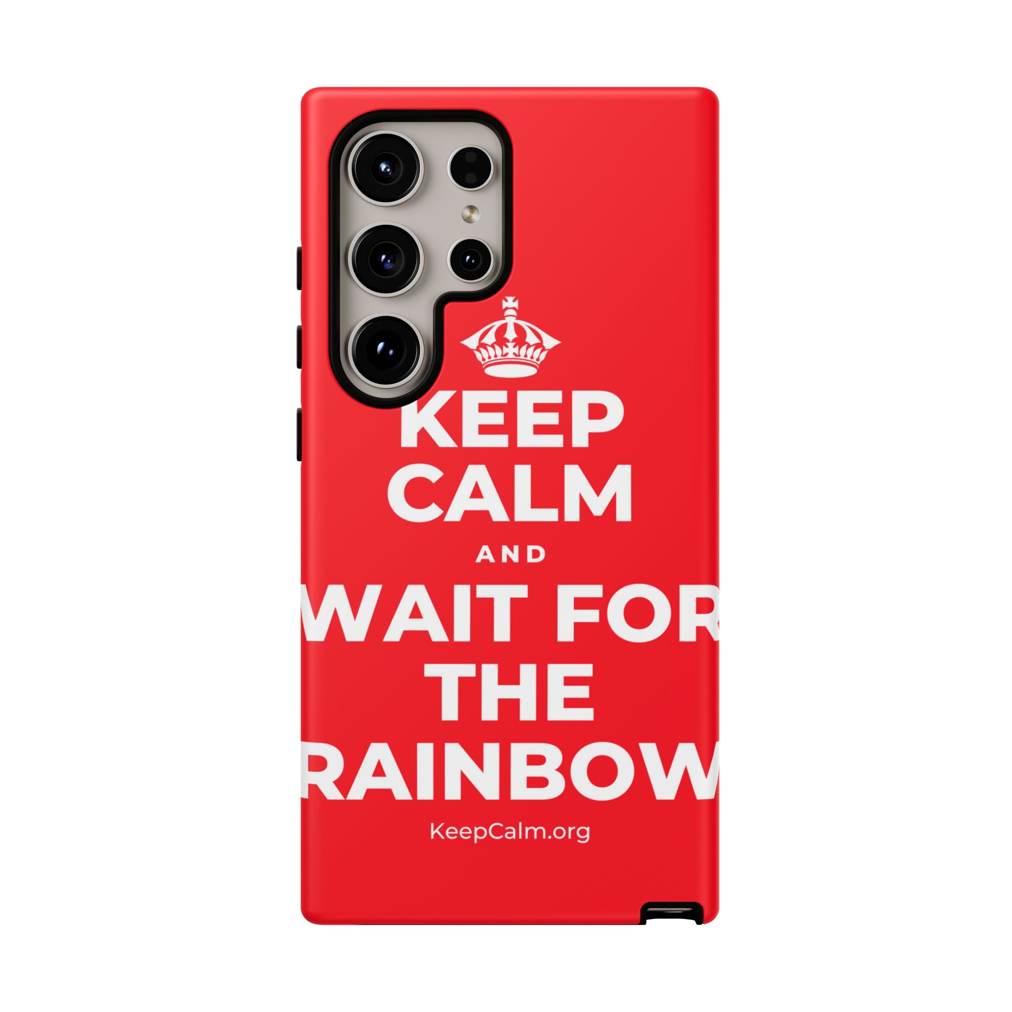KEEP CALM AND WAIT FOR THE RAINBOW Phone Case