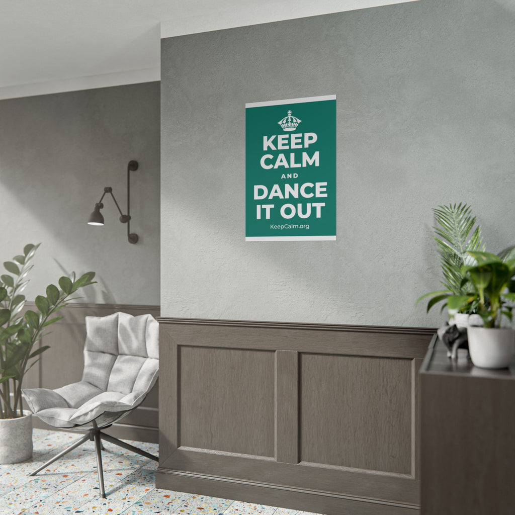 KEEP CALM AND DANCE IT OUT Poster
