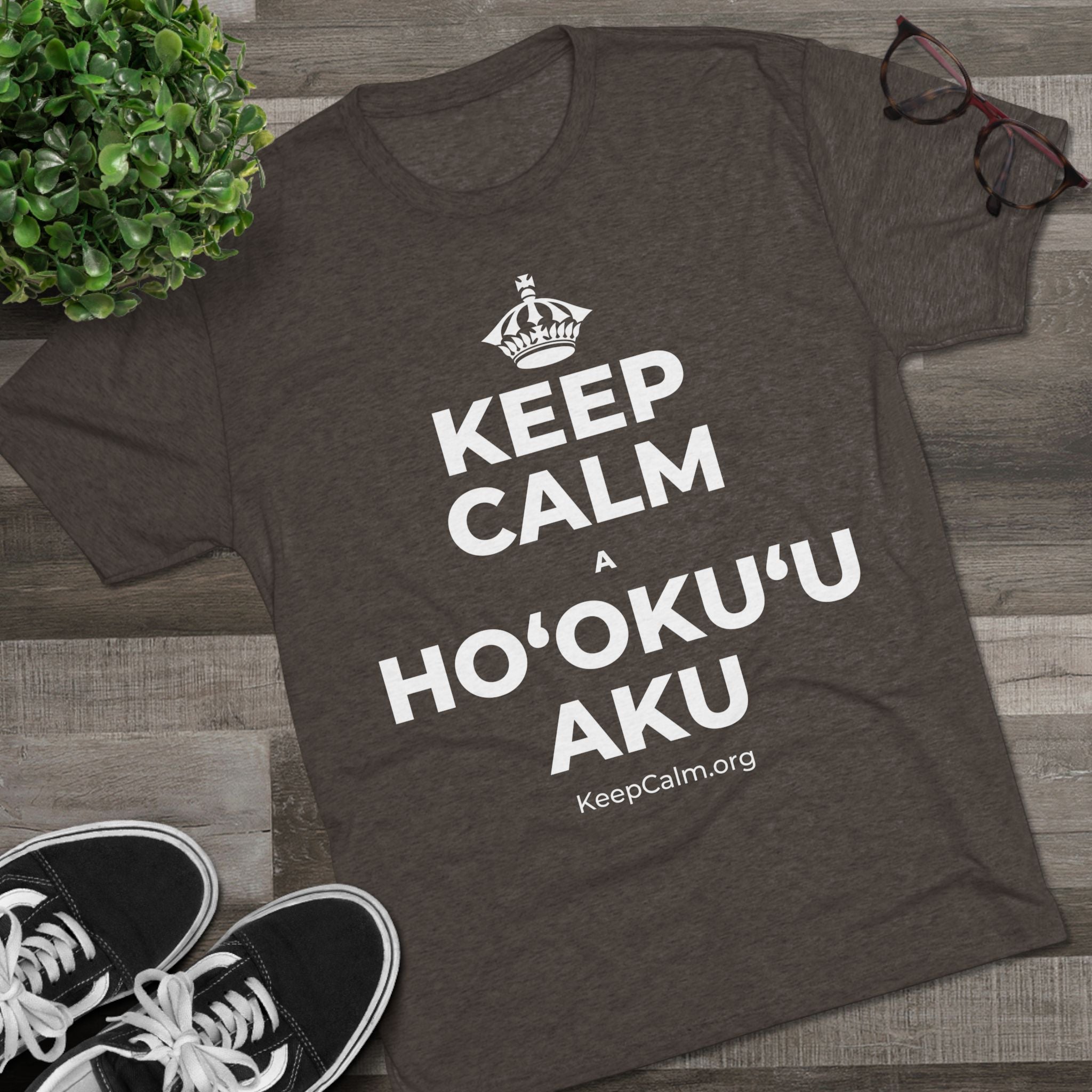 KEEP CALM A HOʻOKUʻU AKU Tri-Blend Tee