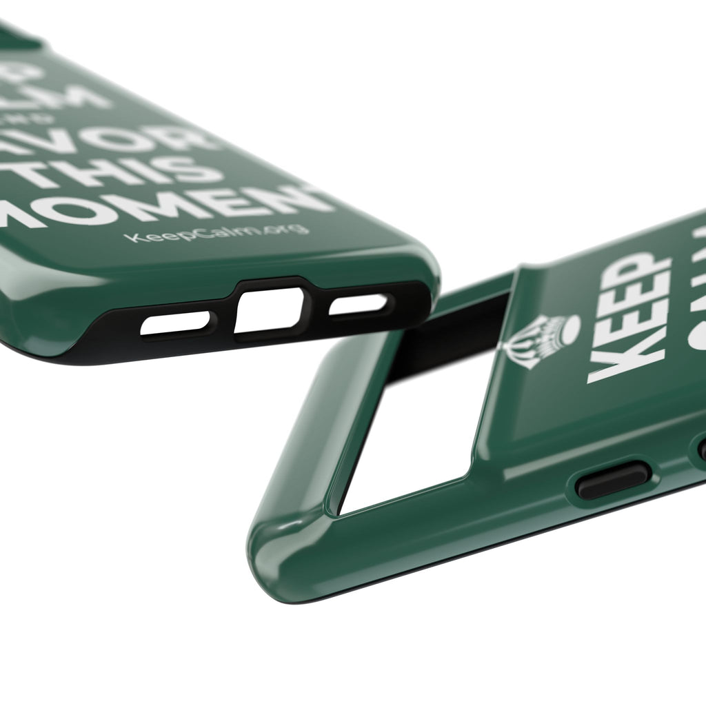 KEEP CALM AND SAVOR THIS MOMENT Phone Case