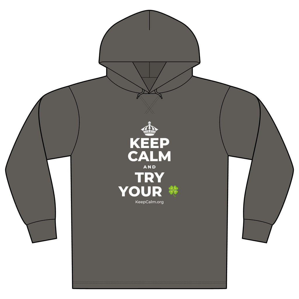 KEEP CALM AND TRY YOUR 🍀 Organic Hoodie Tee