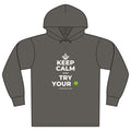 KEEP CALM AND TRY YOUR 🍀 Organic Hoodie Tee