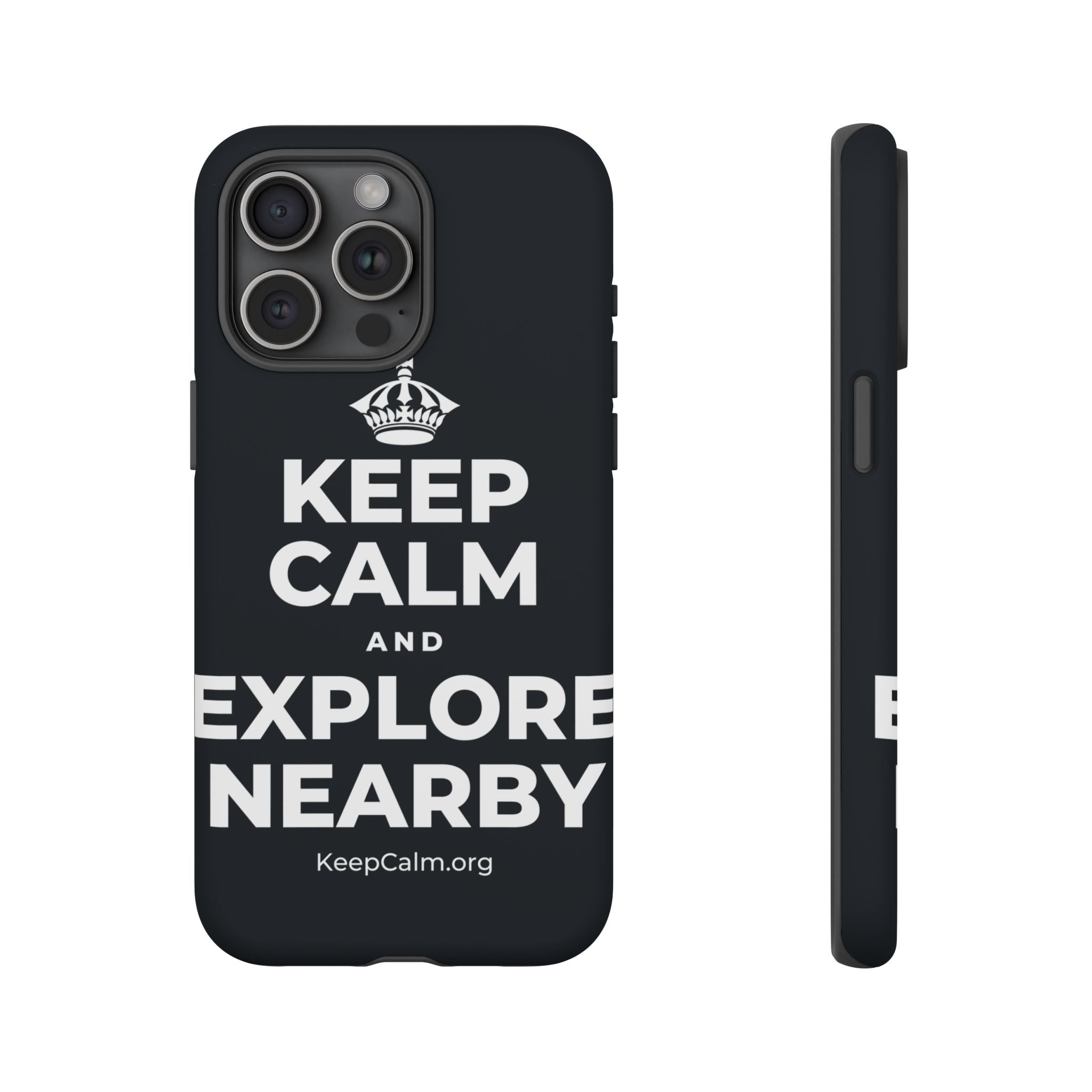 KEEP CALM AND EXPLORE NEARBY Phone Case (Dark)