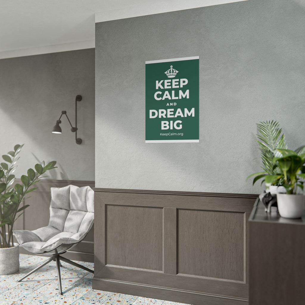 KEEP CALM AND DREAM BIG Poster