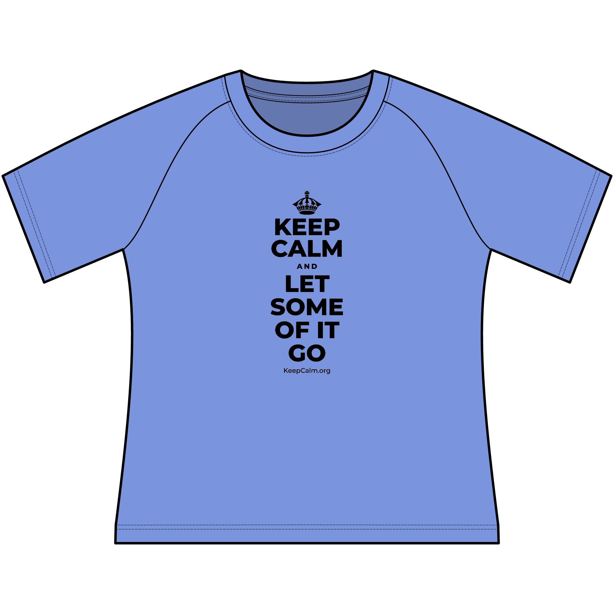 KEEP CALM AND LET SOME OF IT GO Women's Raglan Tee