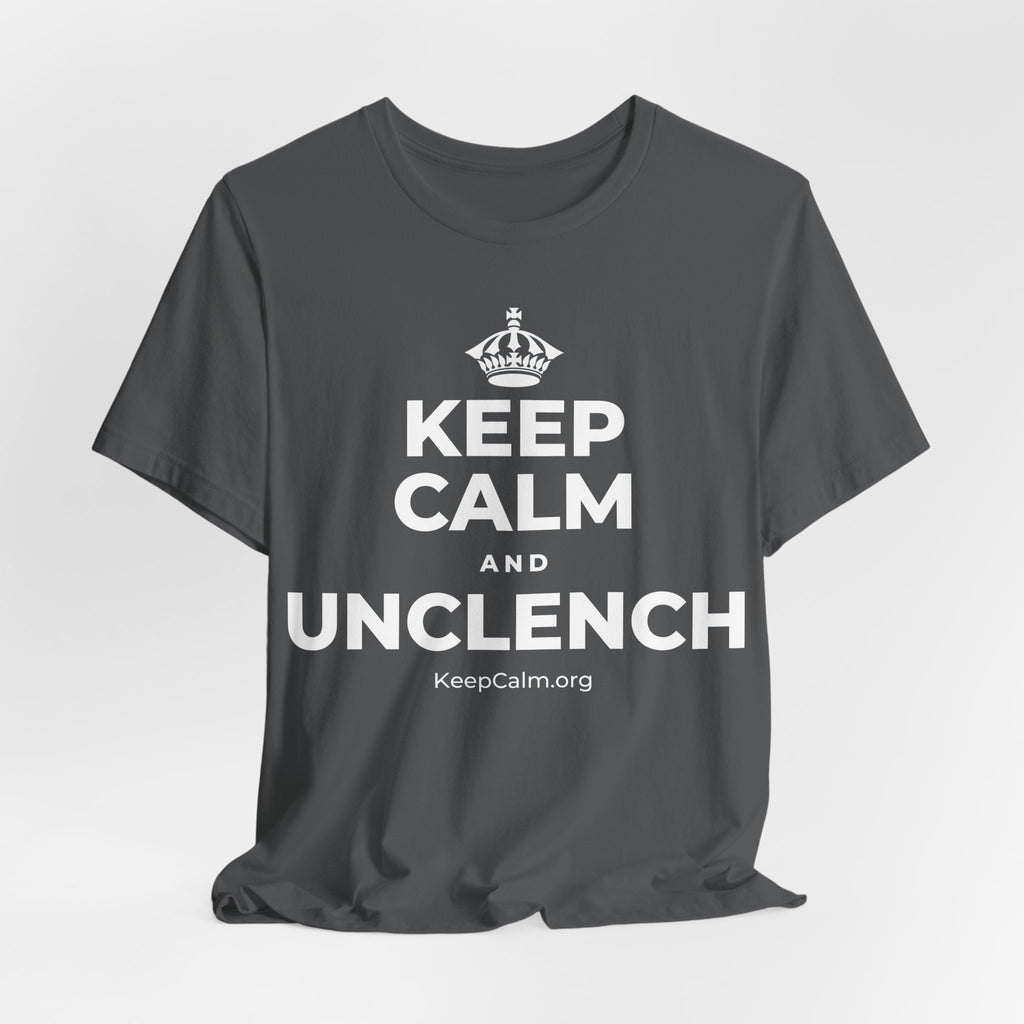 KEEP CALM AND UNCLENCH T-Shirt (White–Asphalt)