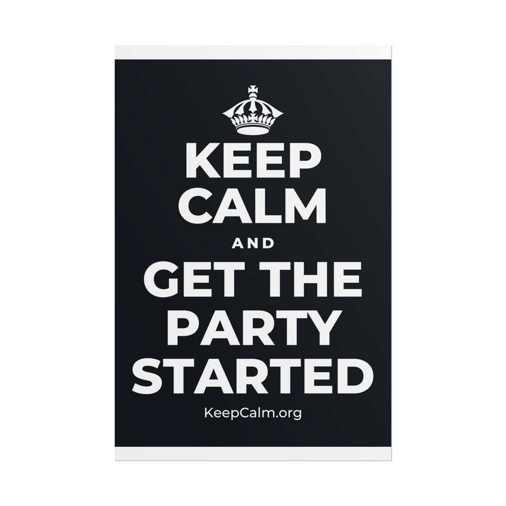 KEEP CALM AND GET THE PARTY STARTED Poster (Dark)