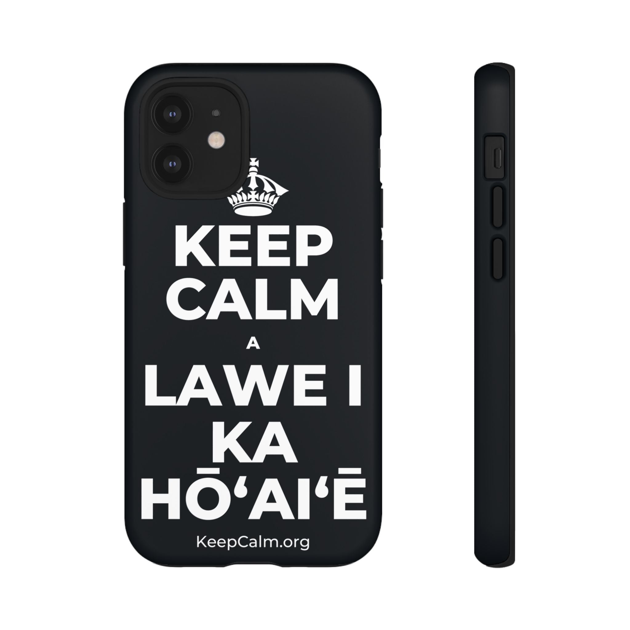 KEEP CALM A LAWE I KA HŌʻAIʻĒ Phone Case (Dark)