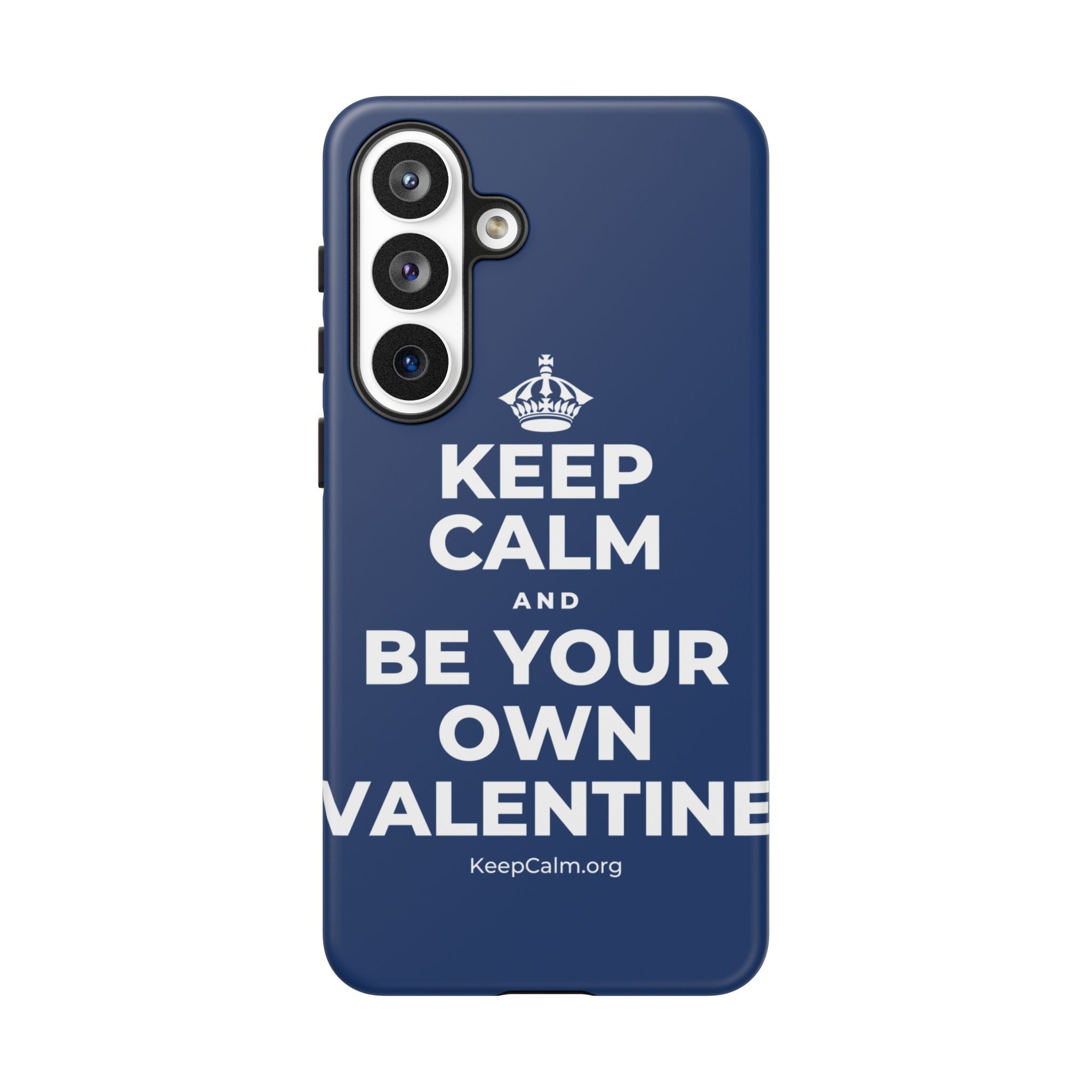 KEEP CALM AND BE YOUR OWN VALENTINE Phone Case