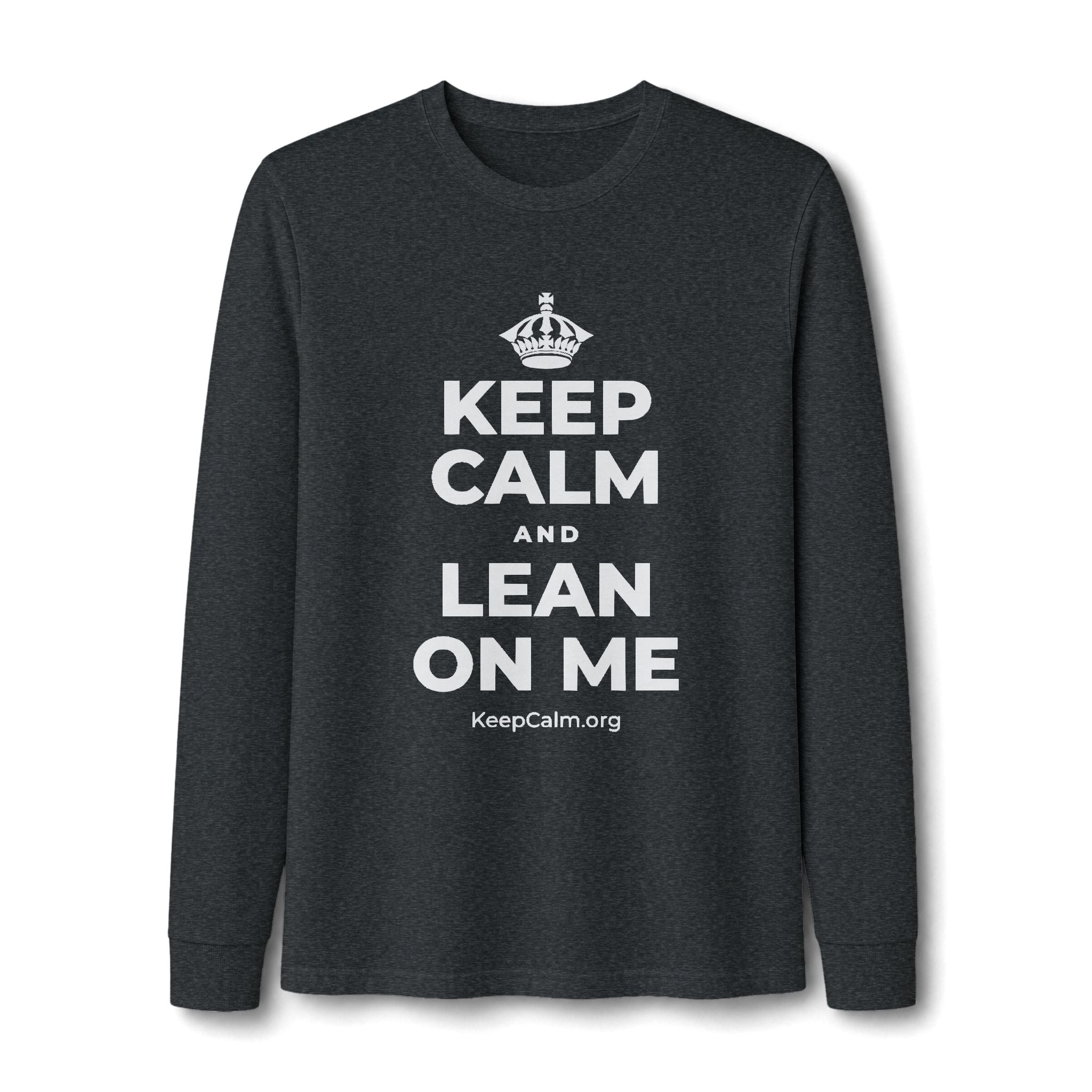 KEEP CALM AND LEAN ON ME Long Sleeve Tee