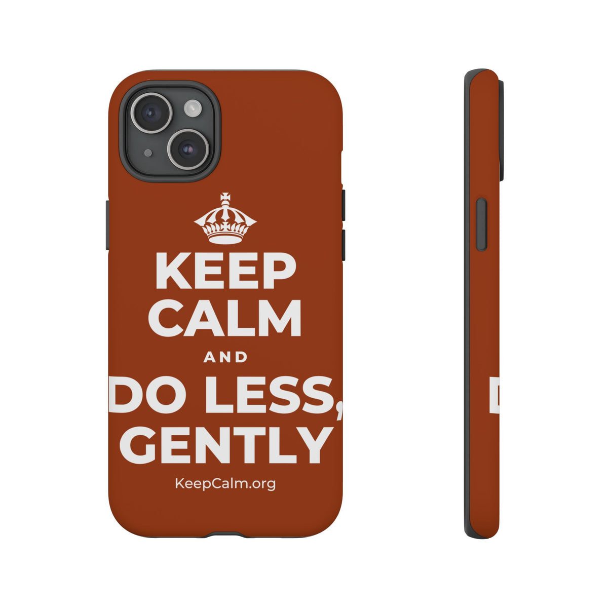 KEEP CALM AND DO LESS, GENTLY Phone Case