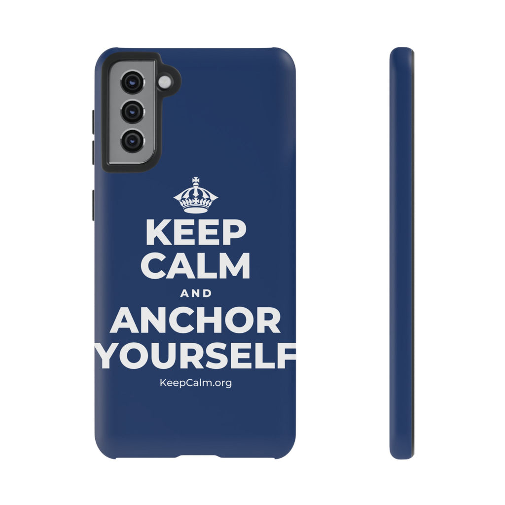 KEEP CALM AND ANCHOR YOURSELF Phone Case