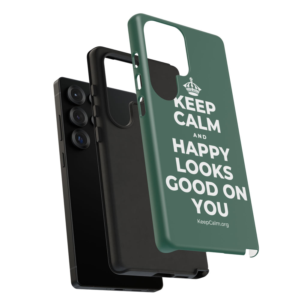KEEP CALM AND HAPPY LOOKS GOOD ON YOU Phone Case
