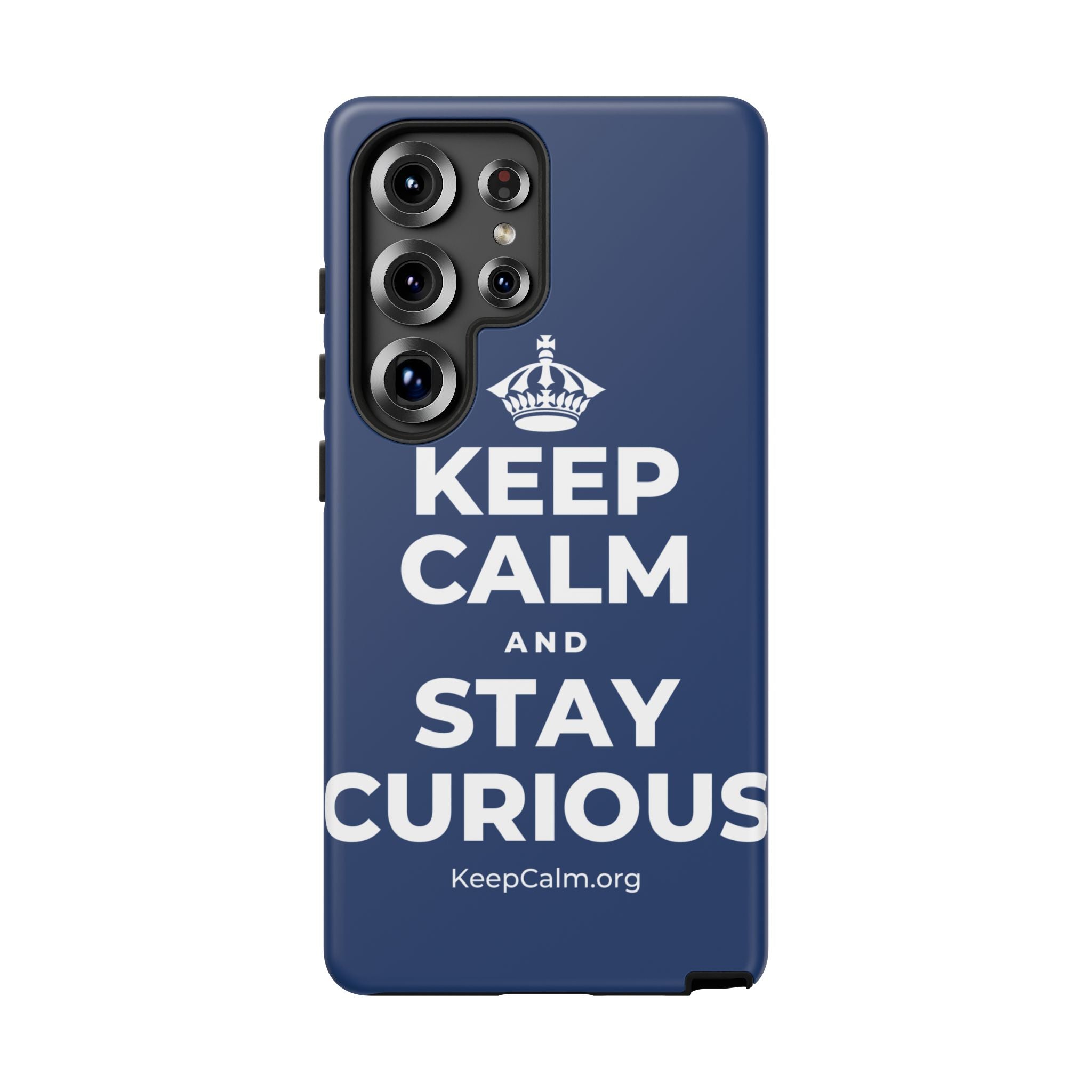 KEEP CALM AND STAY CURIOUS Phone Case