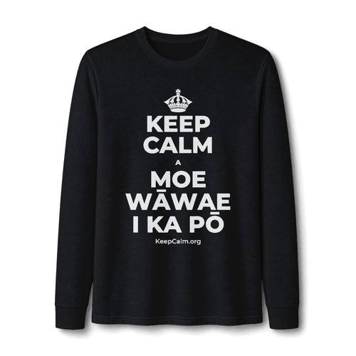 KEEP CALM A MOE WĀWAE I KA PŌ Long Sleeve Tee
