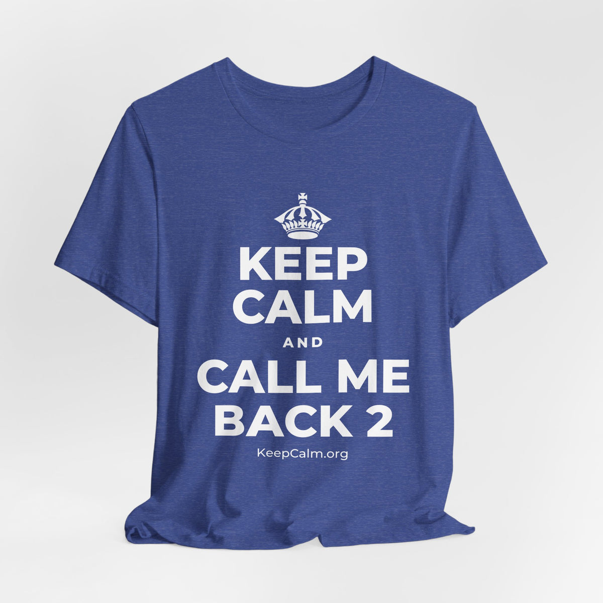 KEEP CALM AND CALL ME BACK 2 T-Shirt (Baby Blue–Silver)
