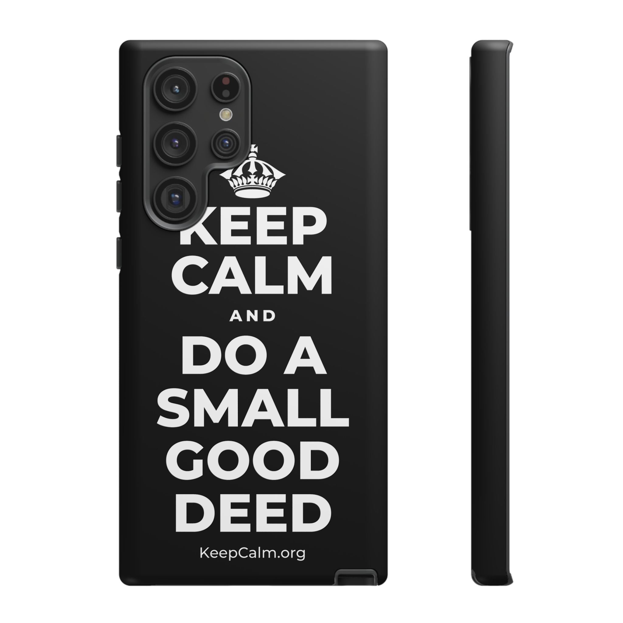 KEEP CALM AND DO A SMALL GOOD DEED Phone Case