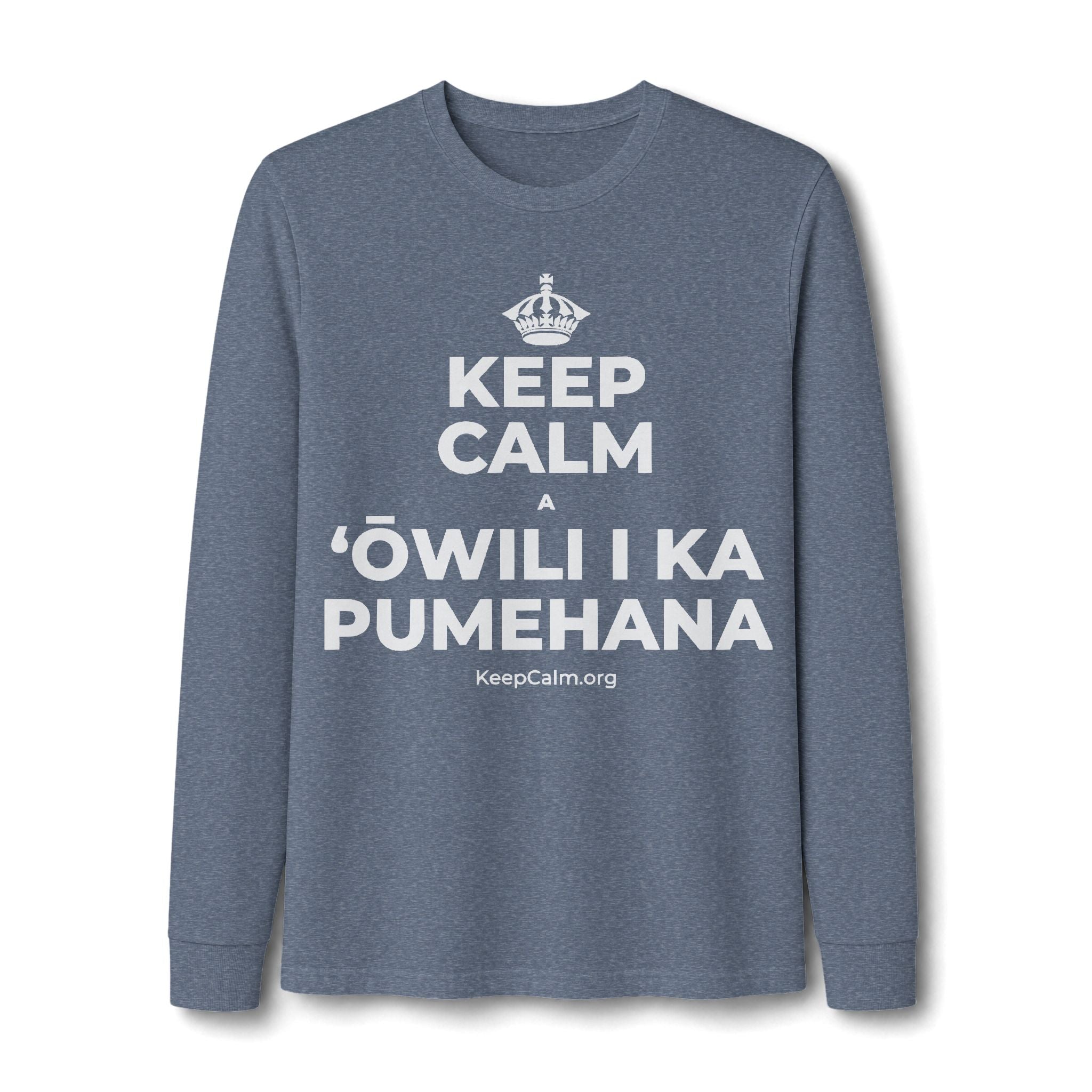 KEEP CALM A ʻŌWILI I KA PUMEHANA Long Sleeve Tee