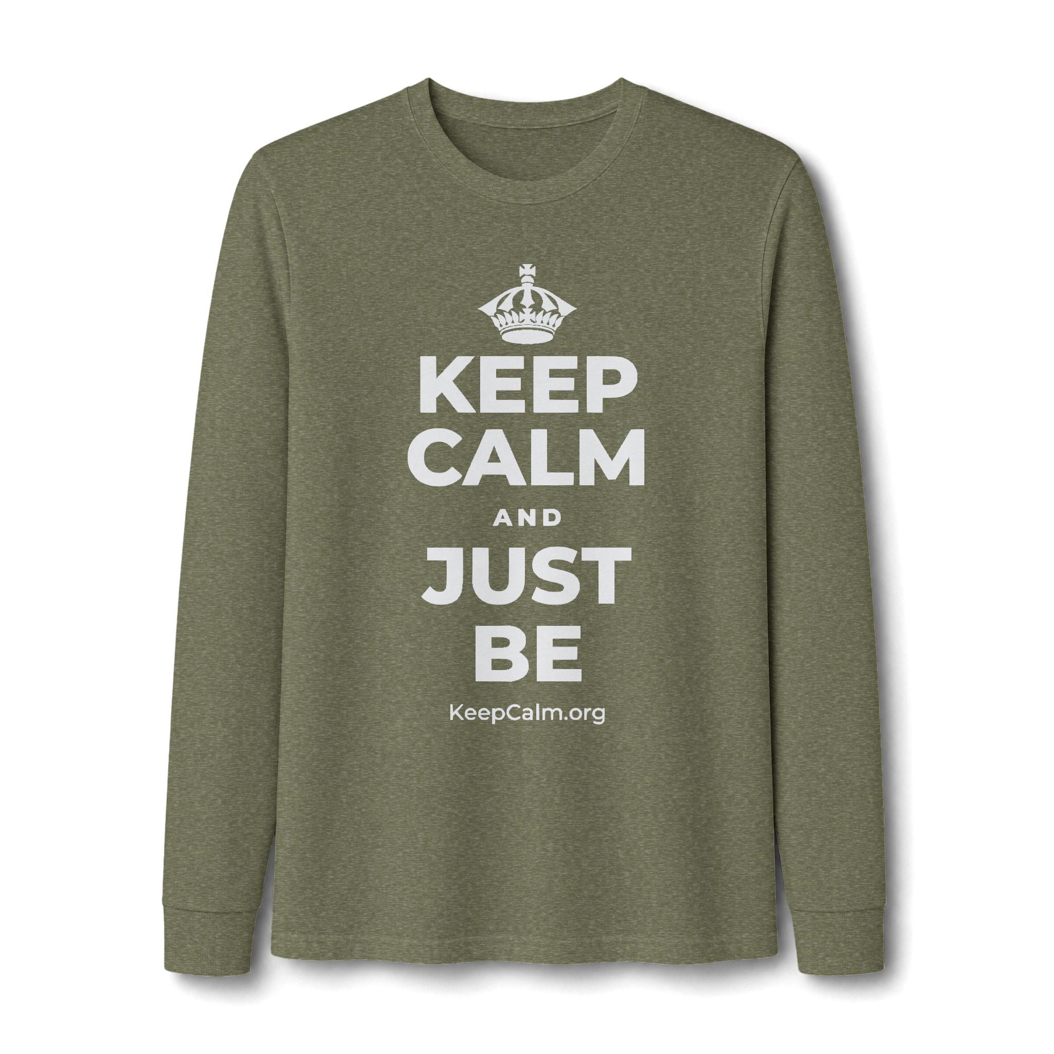 KEEP CALM AND JUST BE Long Sleeve Tee