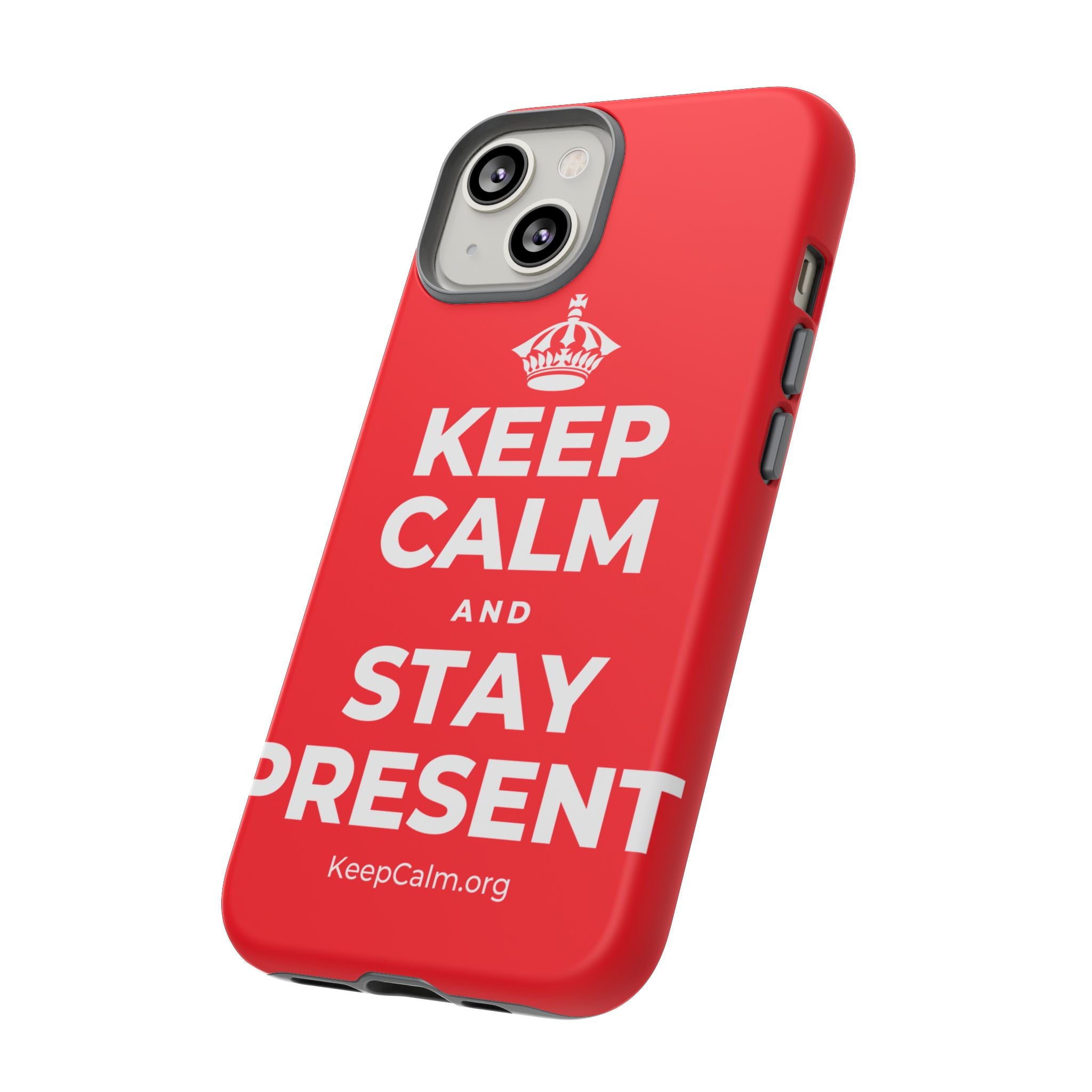 KEEP CALM AND STAY PRESENT Phone Case