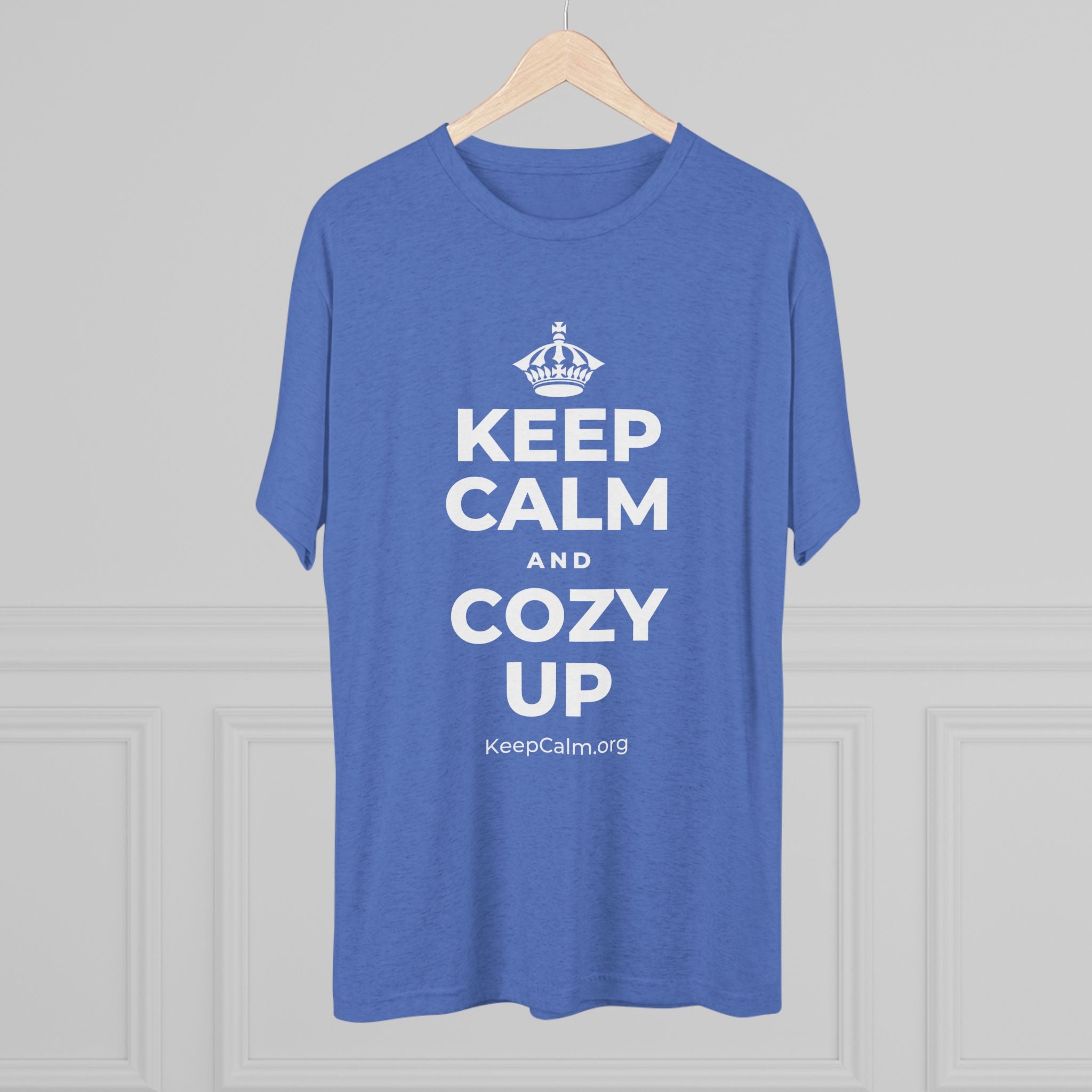 KEEP CALM AND COZY UP Tri-Blend Tee