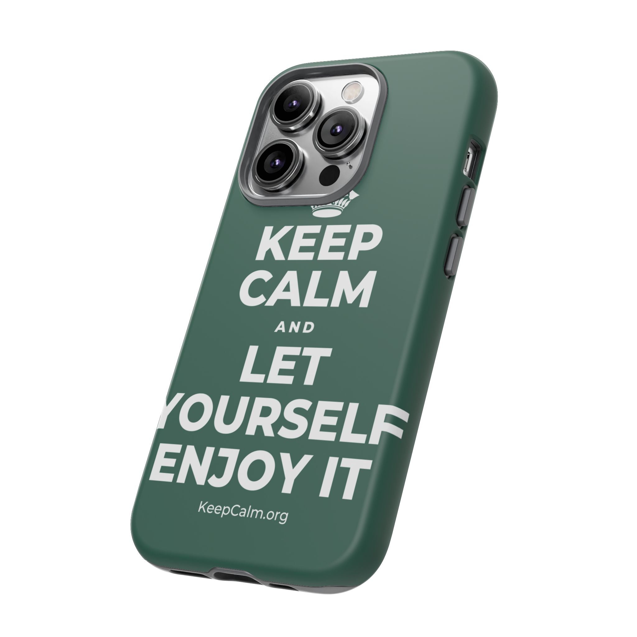 KEEP CALM AND LET YOURSELF ENJOY IT Phone Case