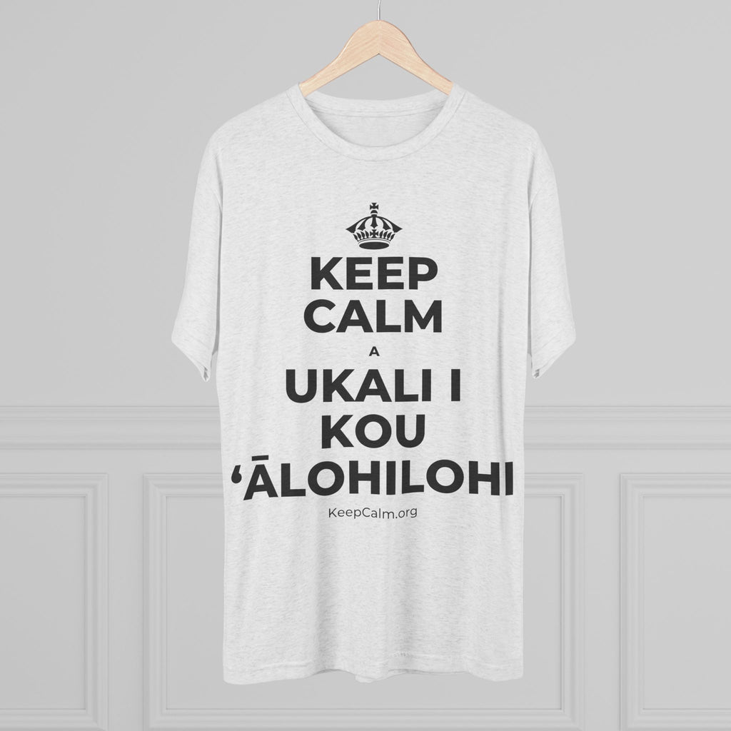 KEEP CALM A UKALI I KOU ʻĀLOHILOHI Tri-Blend Tee