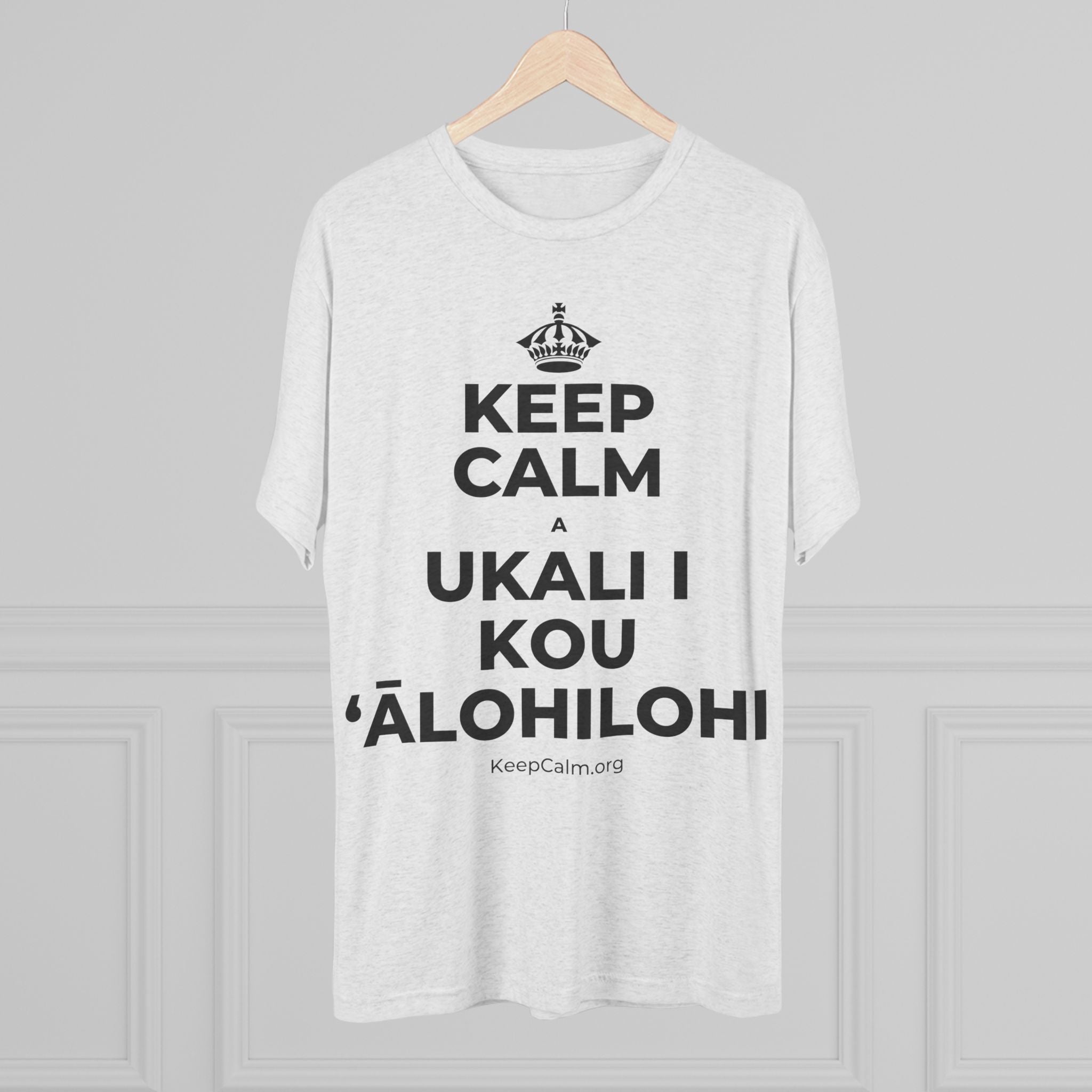 KEEP CALM A UKALI I KOU ʻĀLOHILOHI Tri-Blend Tee