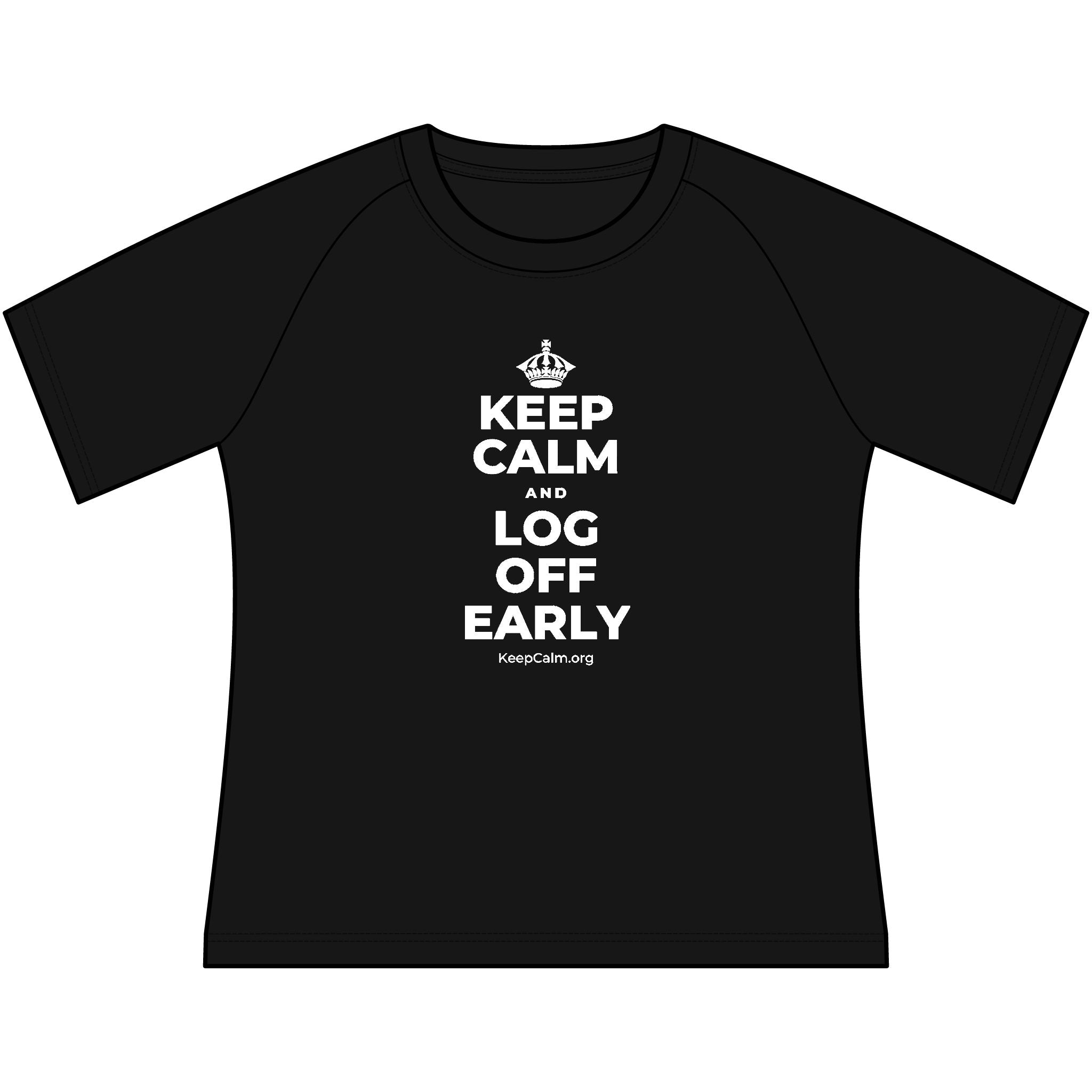 KEEP CALM AND LOG OFF EARLY Women's Raglan Tee