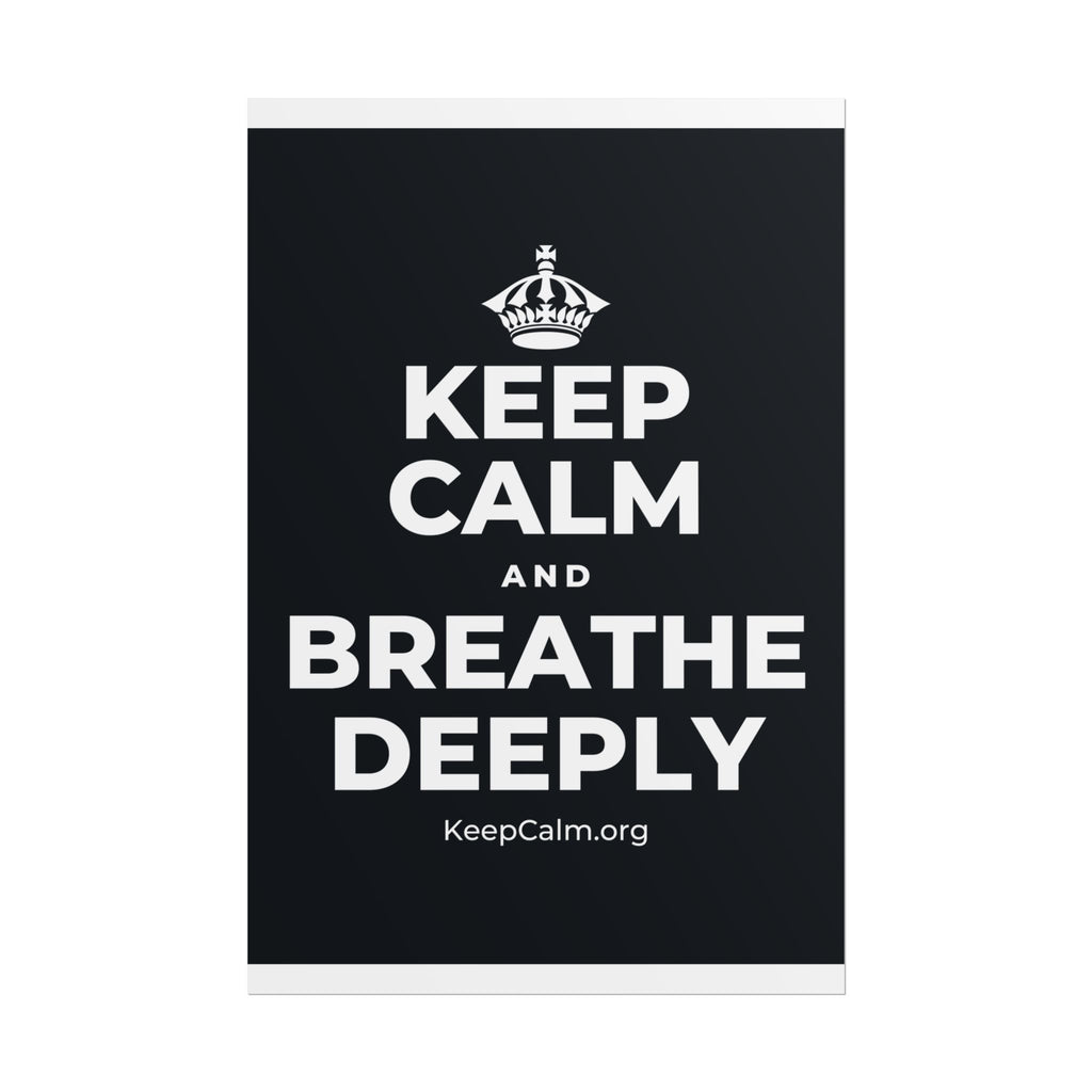 KEEP CALM AND BREATHE DEEPLY Poster (Dark)