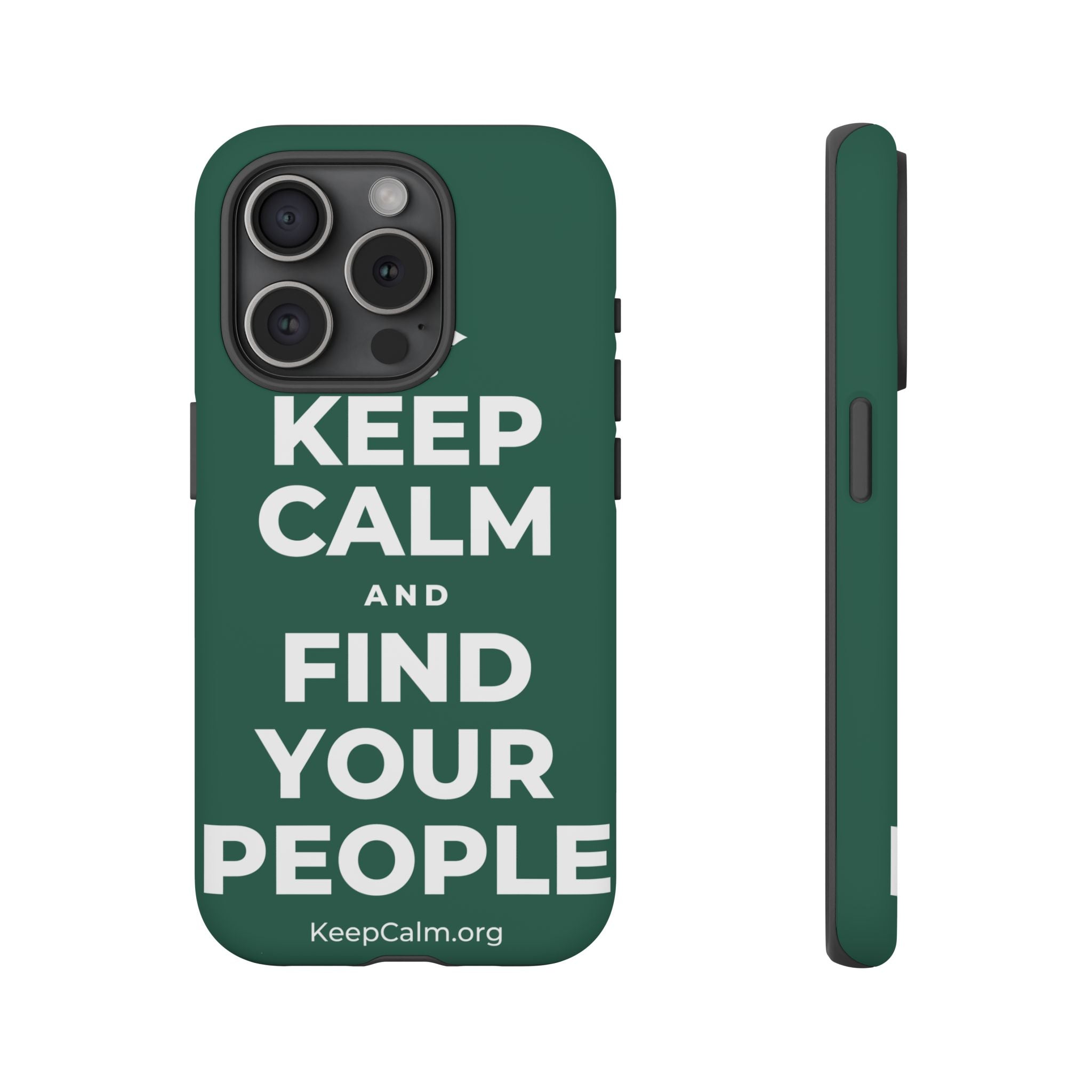 KEEP CALM AND FIND YOUR PEOPLE Phone Case